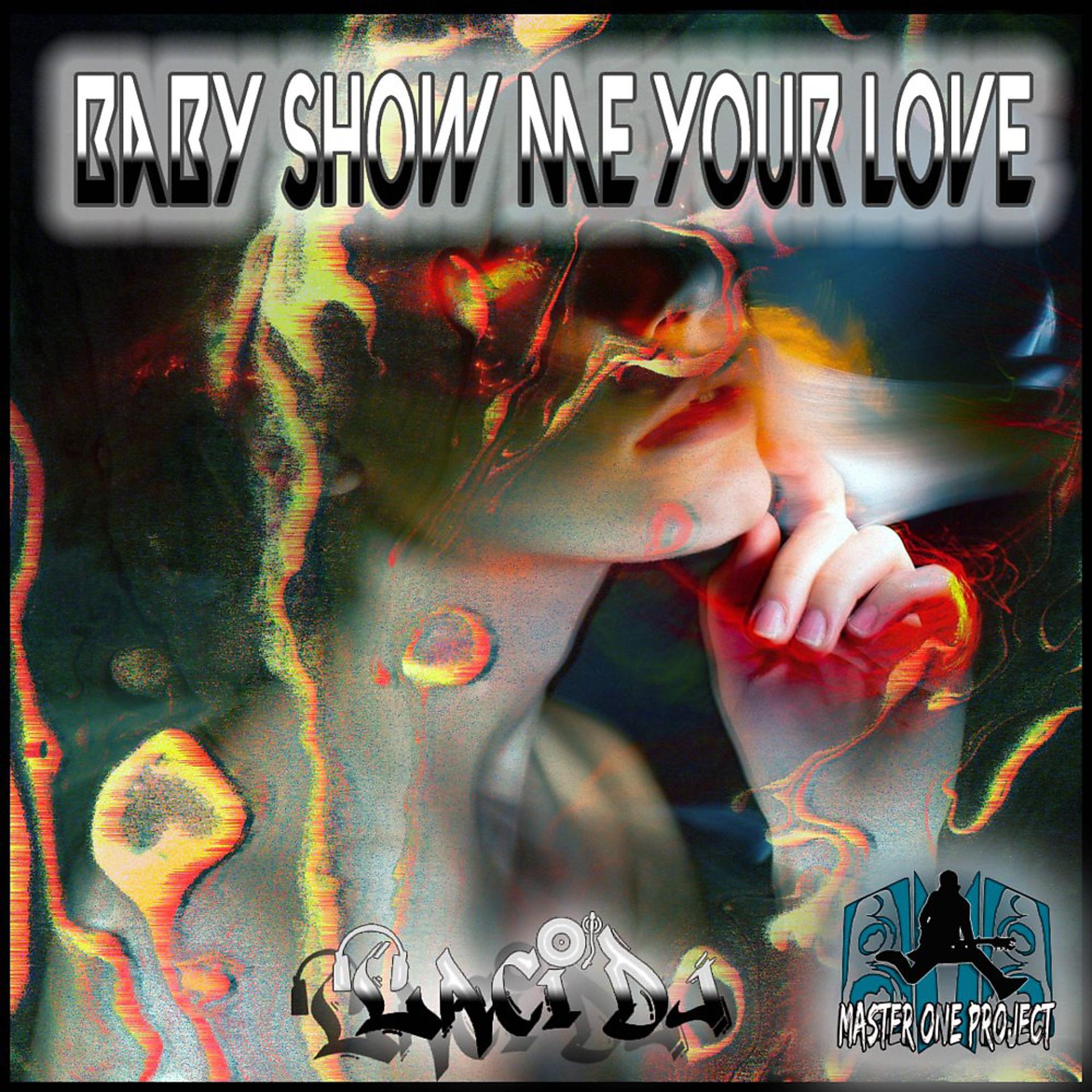 Постер альбома Baby Show Me Your Love