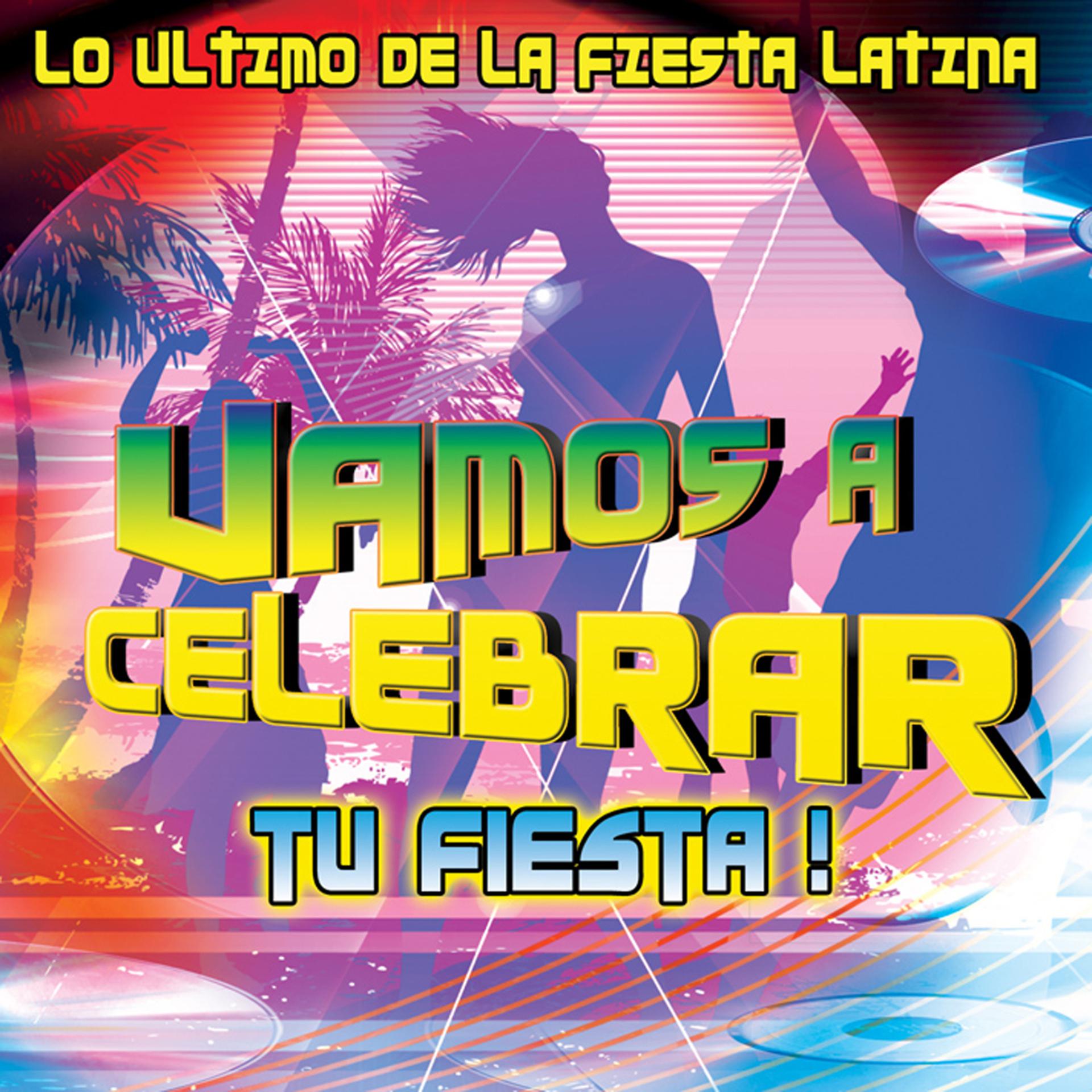 Постер альбома Vamos A Celebrar - Lo Ultimo De La Fiesta Latina