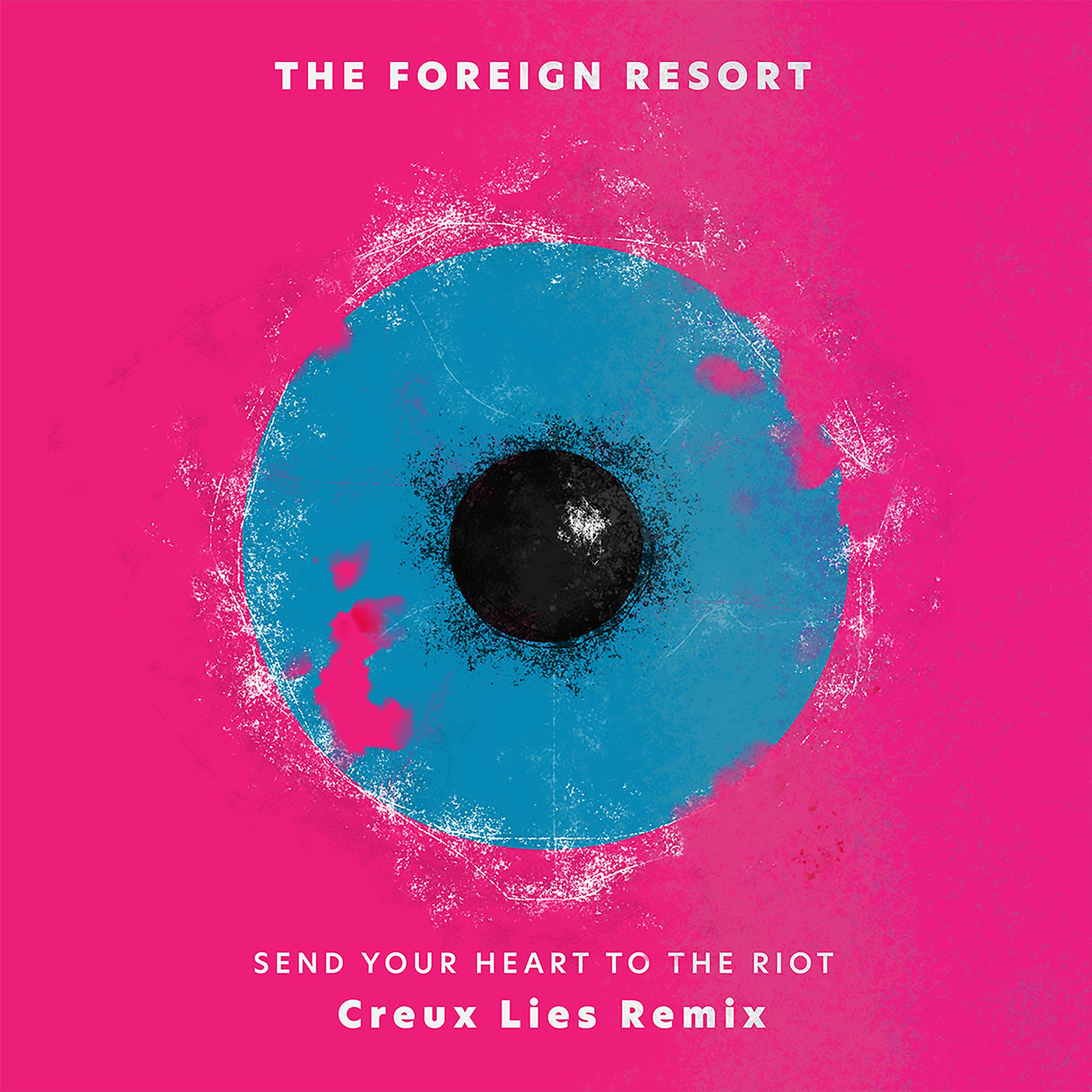 Постер альбома Send Your Heart to the Riot (Creux Lies Remix)