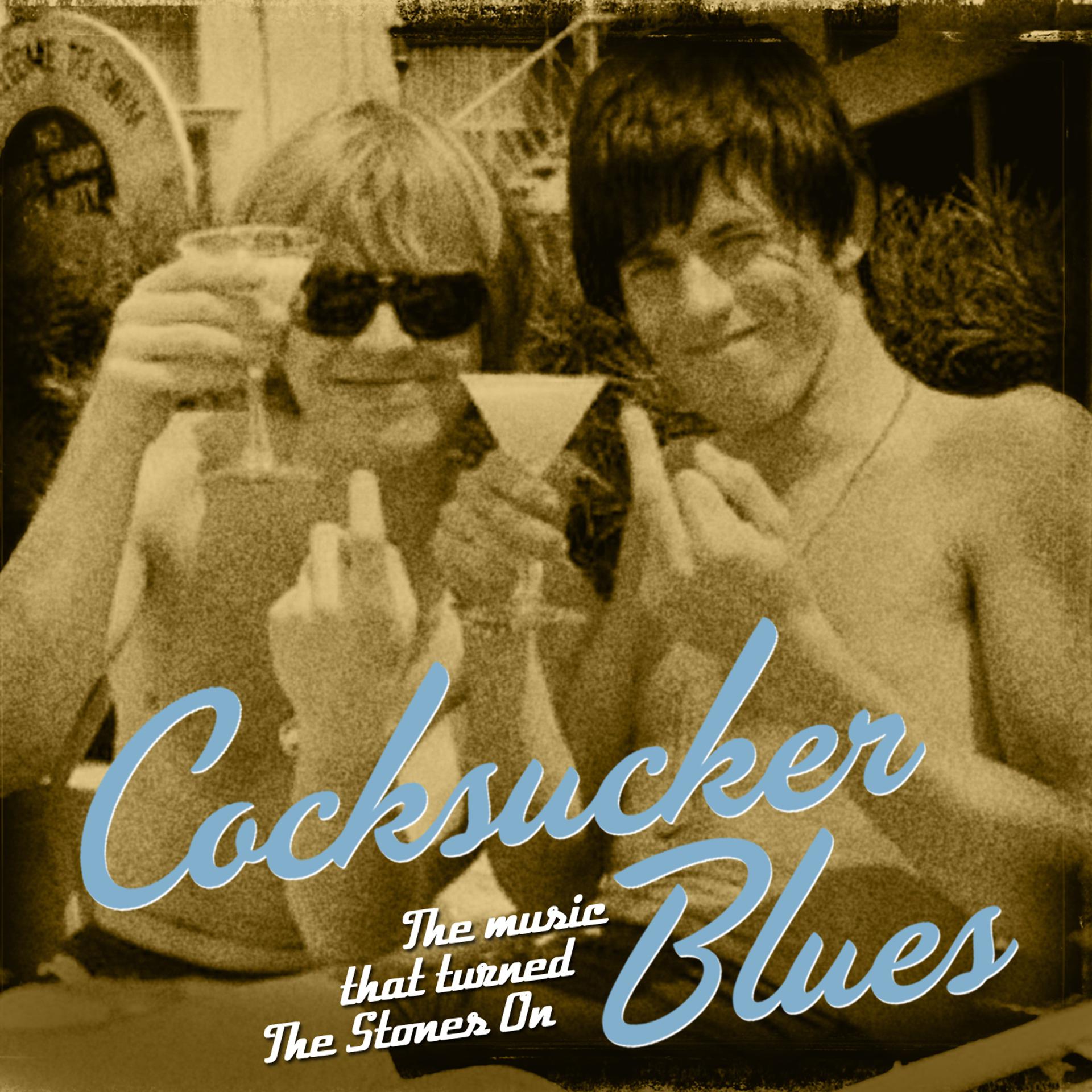 Постер альбома Cocksucker Blues. The Music That Turned the Stones On