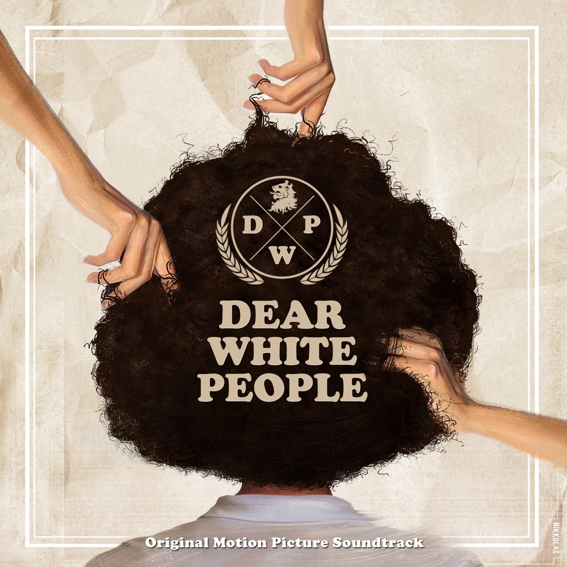 Постер альбома Dear White People (Original Motion Picture Soundtrack)