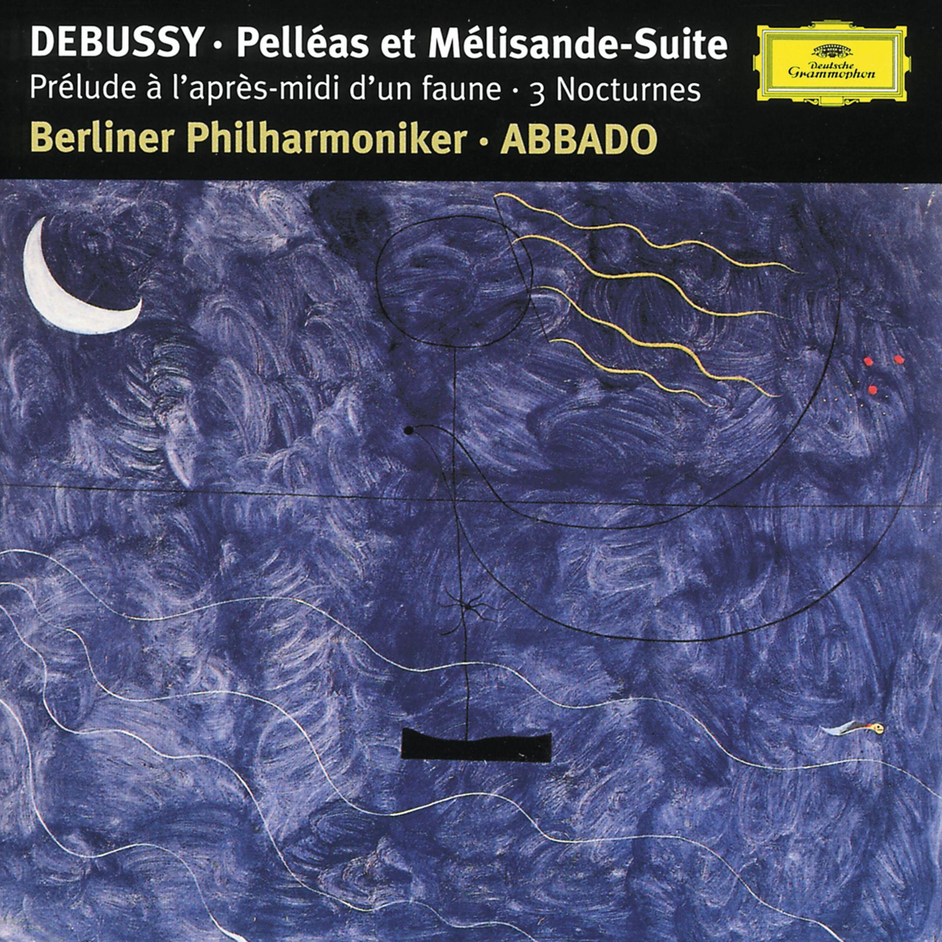 Постер альбома Debussy: Prélude à l'aprés-midi d'un faune; Trois Nocturnes; Pelléas et Mélisande Suite