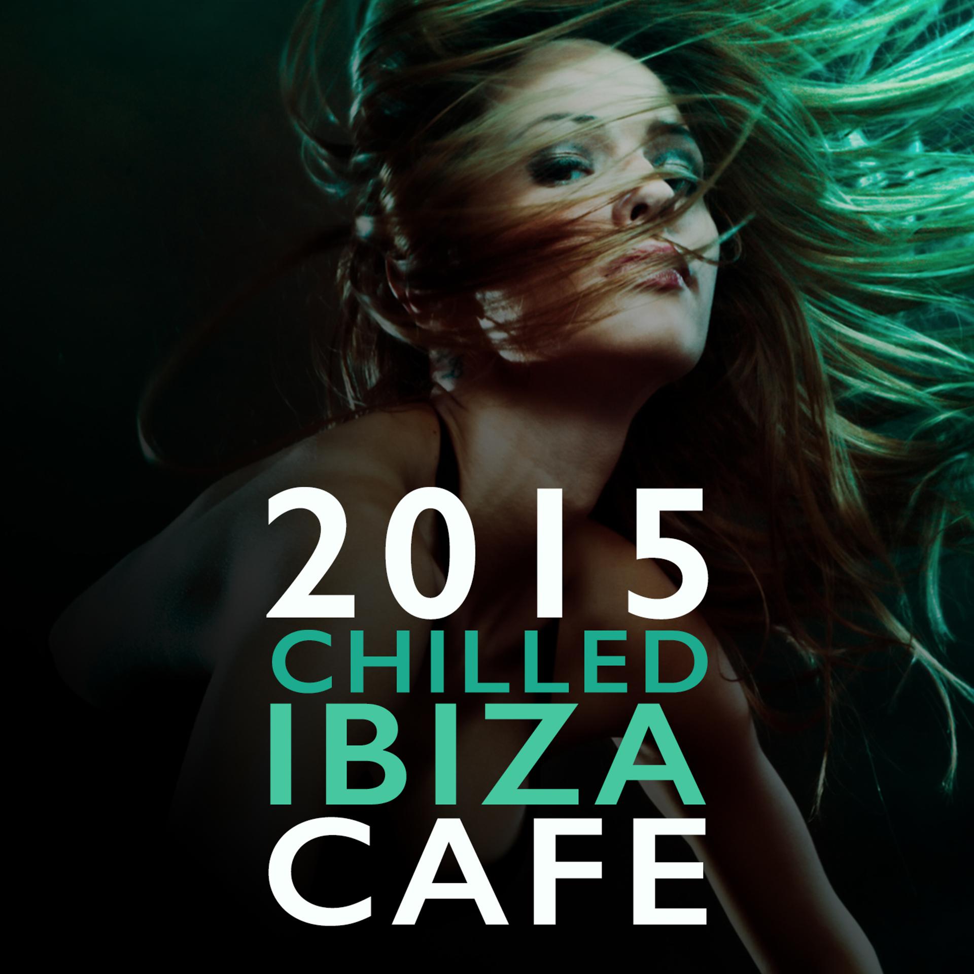 Постер альбома 2015 Chilled Ibiza Cafe