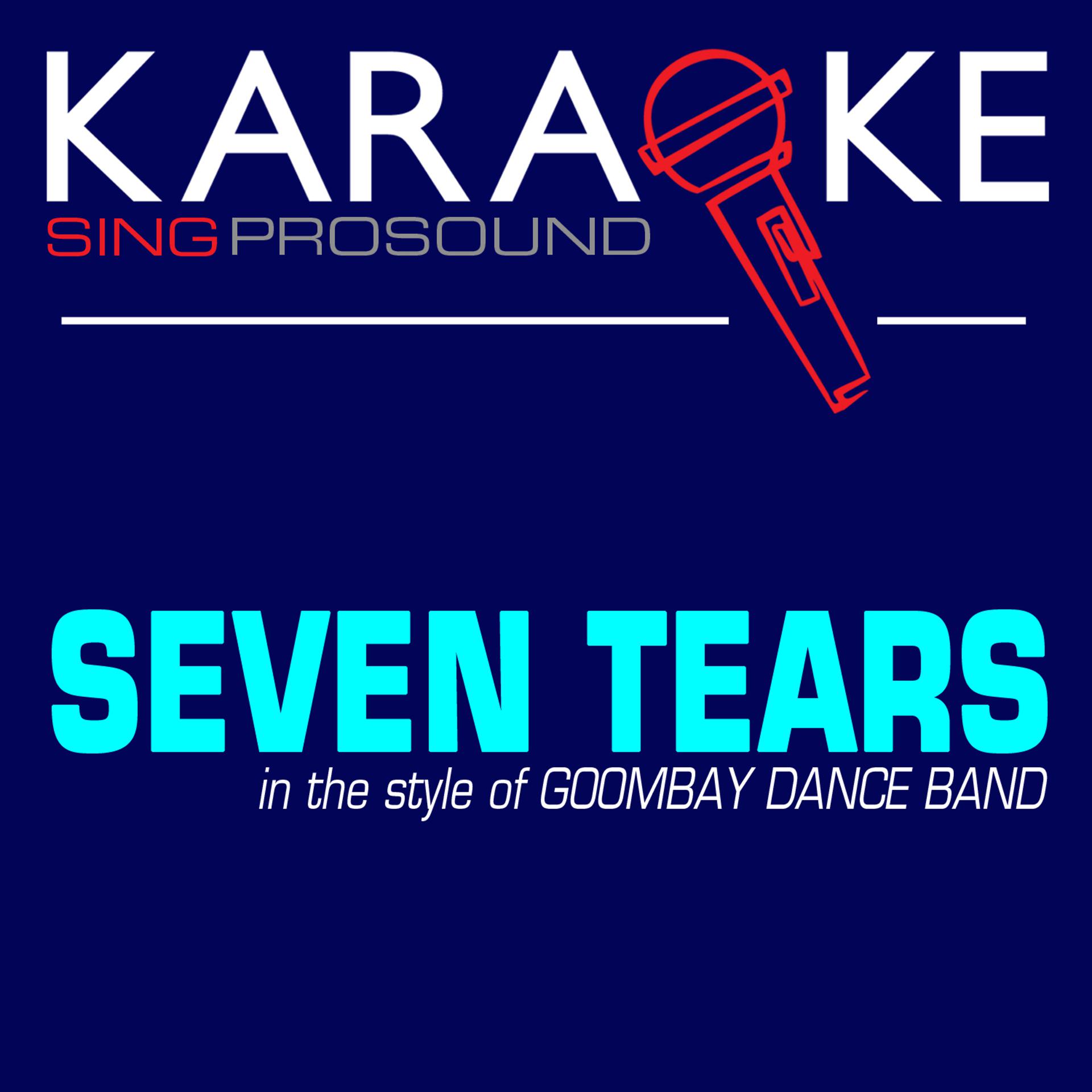 Постер альбома Seven Tears (In the Style of Goombay Dance Band) [Karaoke with Background Vocal]