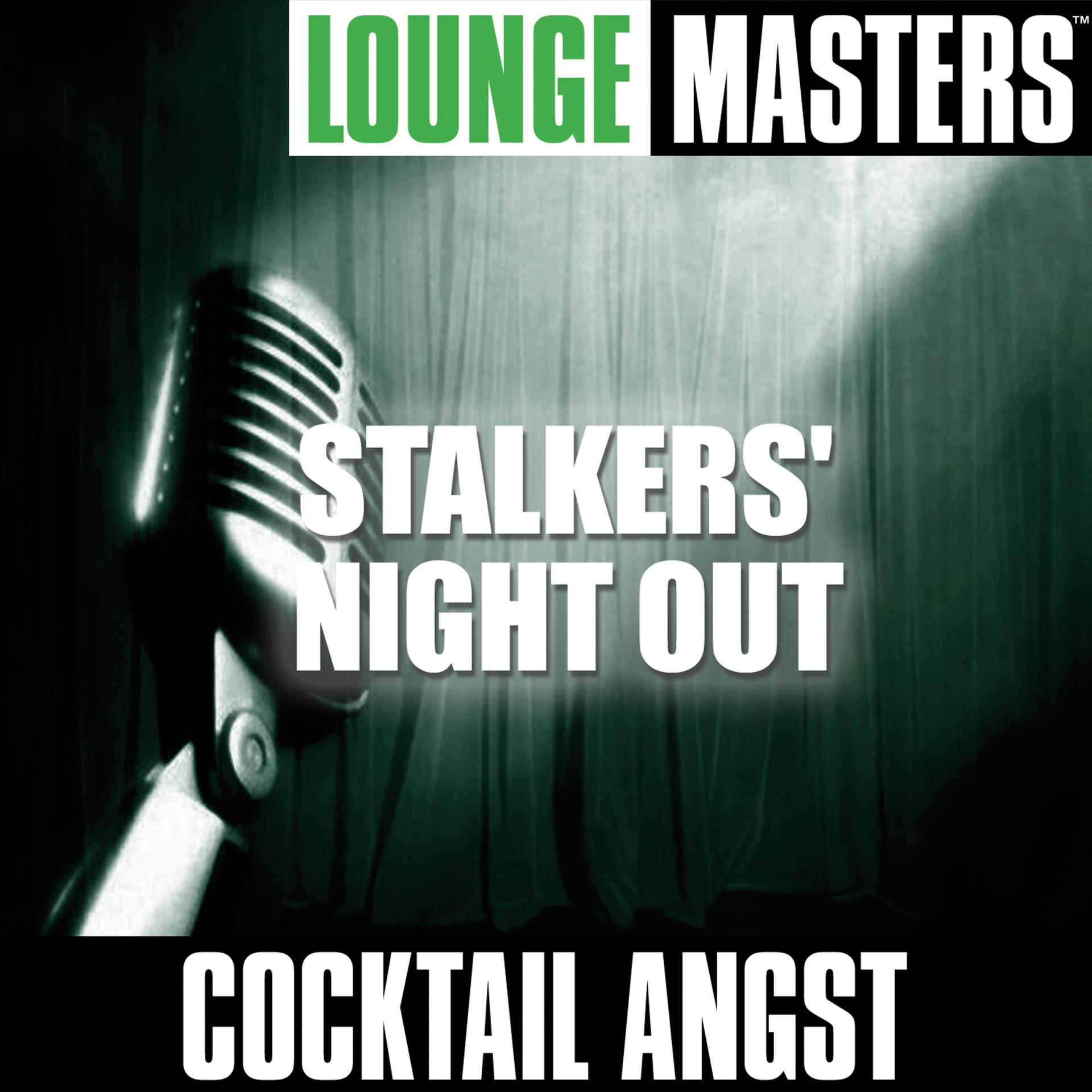 Постер альбома Lounge Masters: Stalkers' Night Out