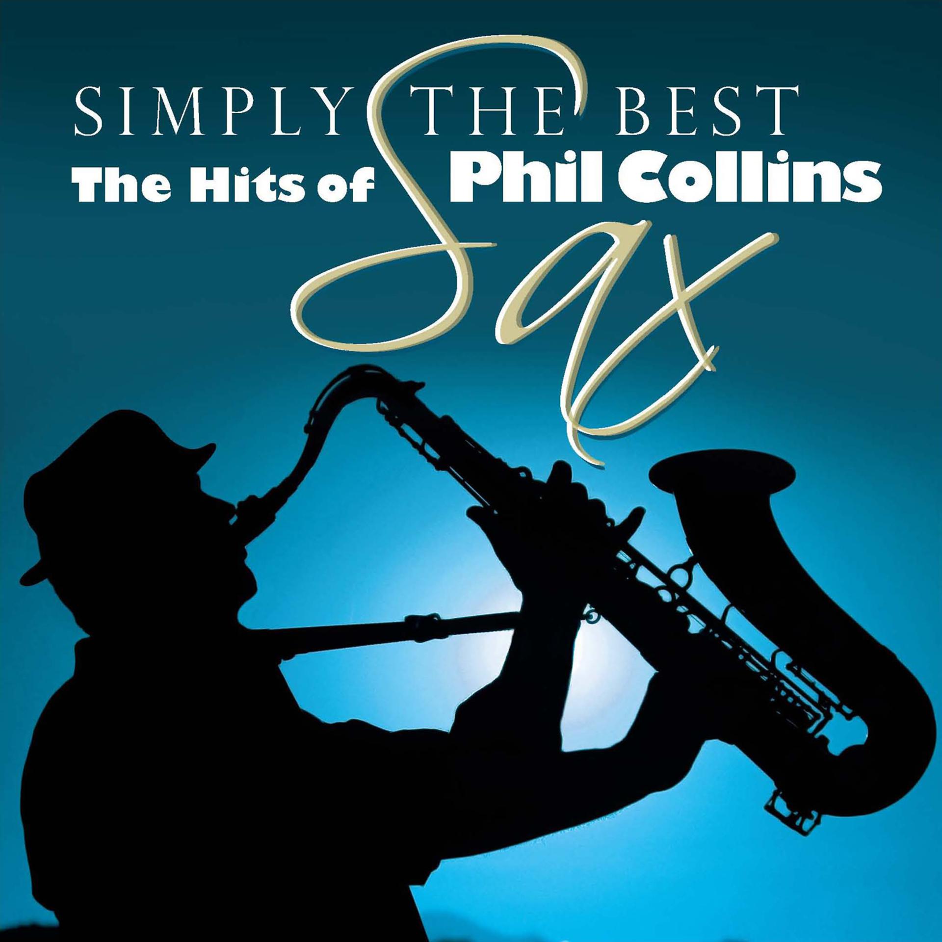 Постер альбома Simply The Best Sax: The Hits Of Phil Collins