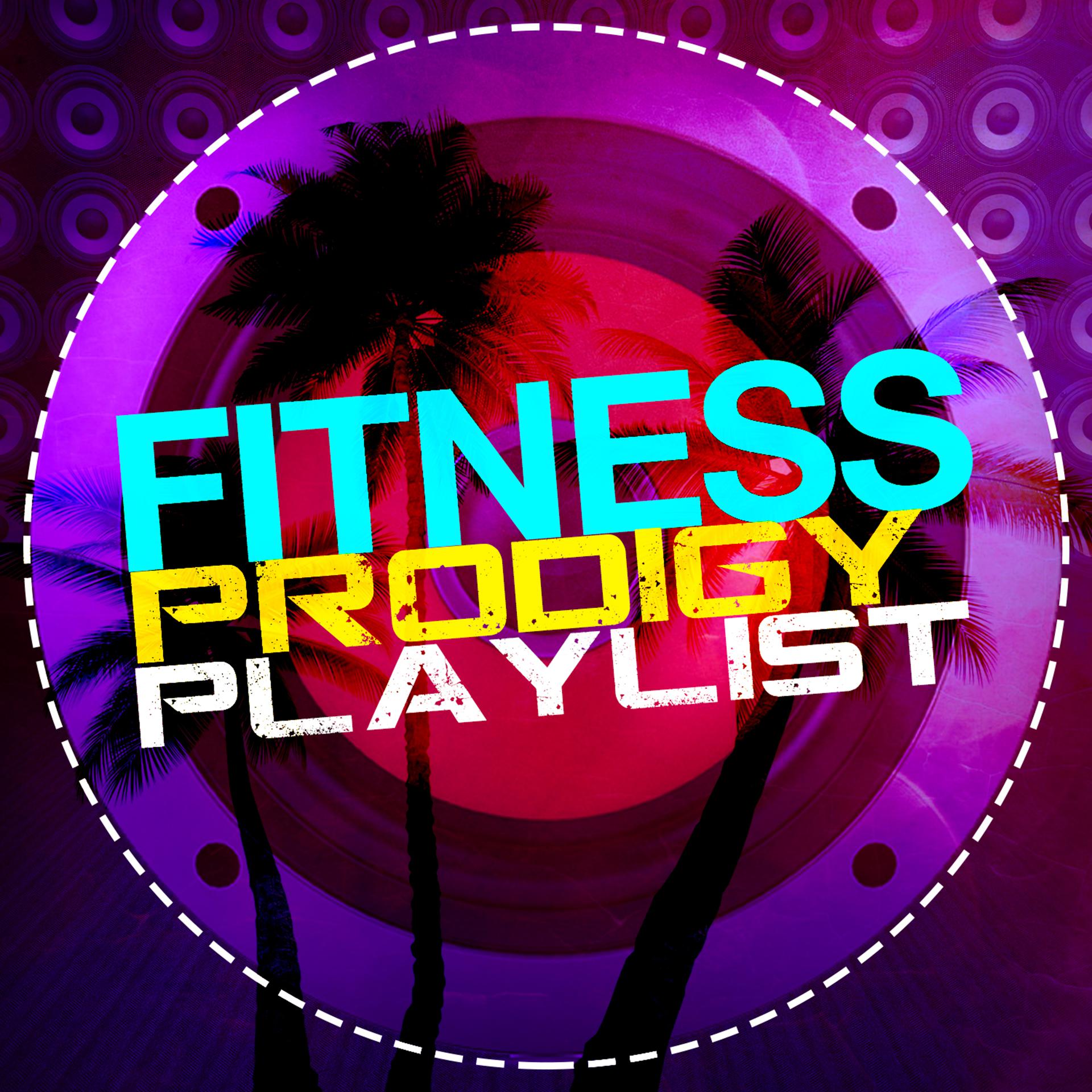 Постер альбома Fitness Prodigy Playlist