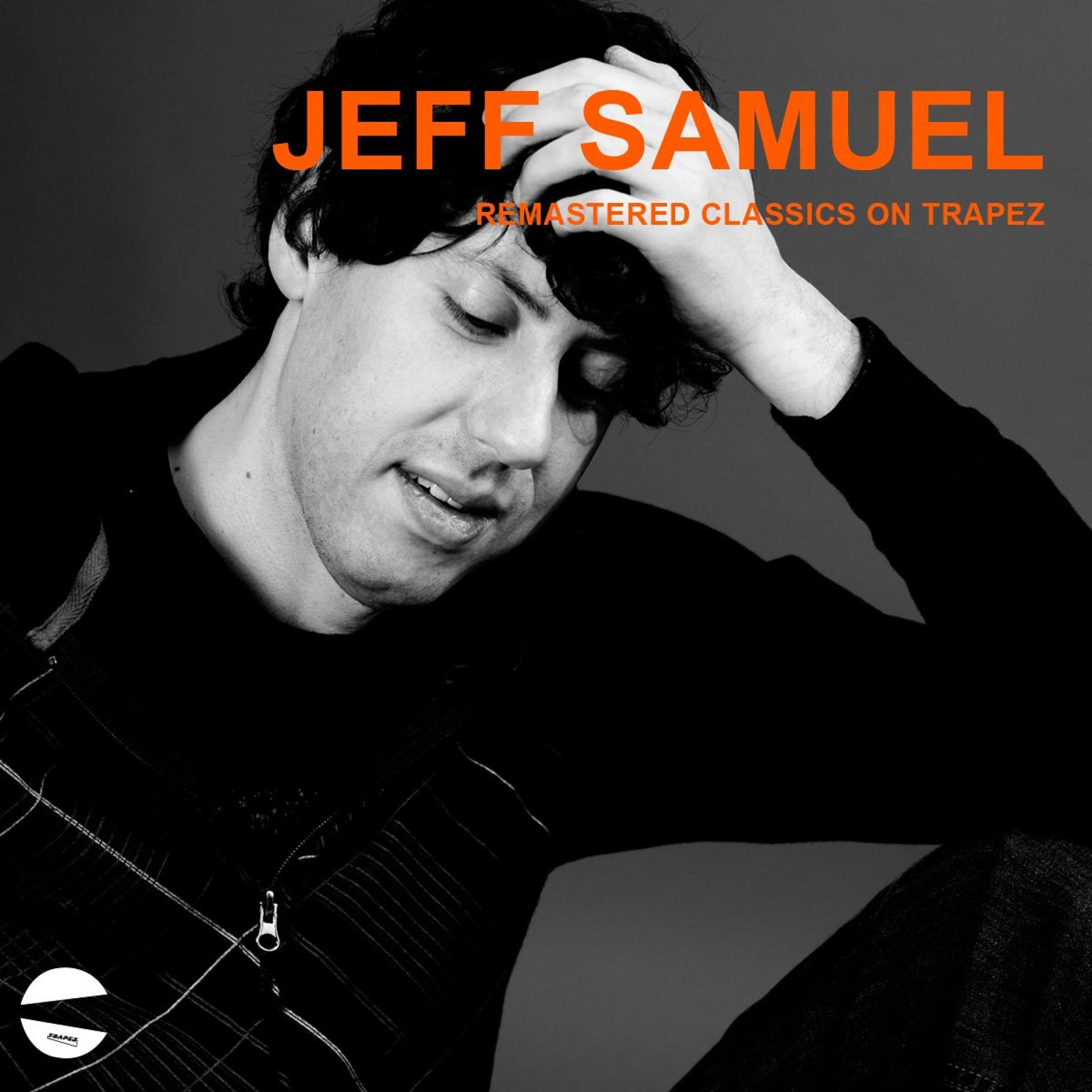 Постер альбома Jeff Samuel Remastered Classics on Trapez