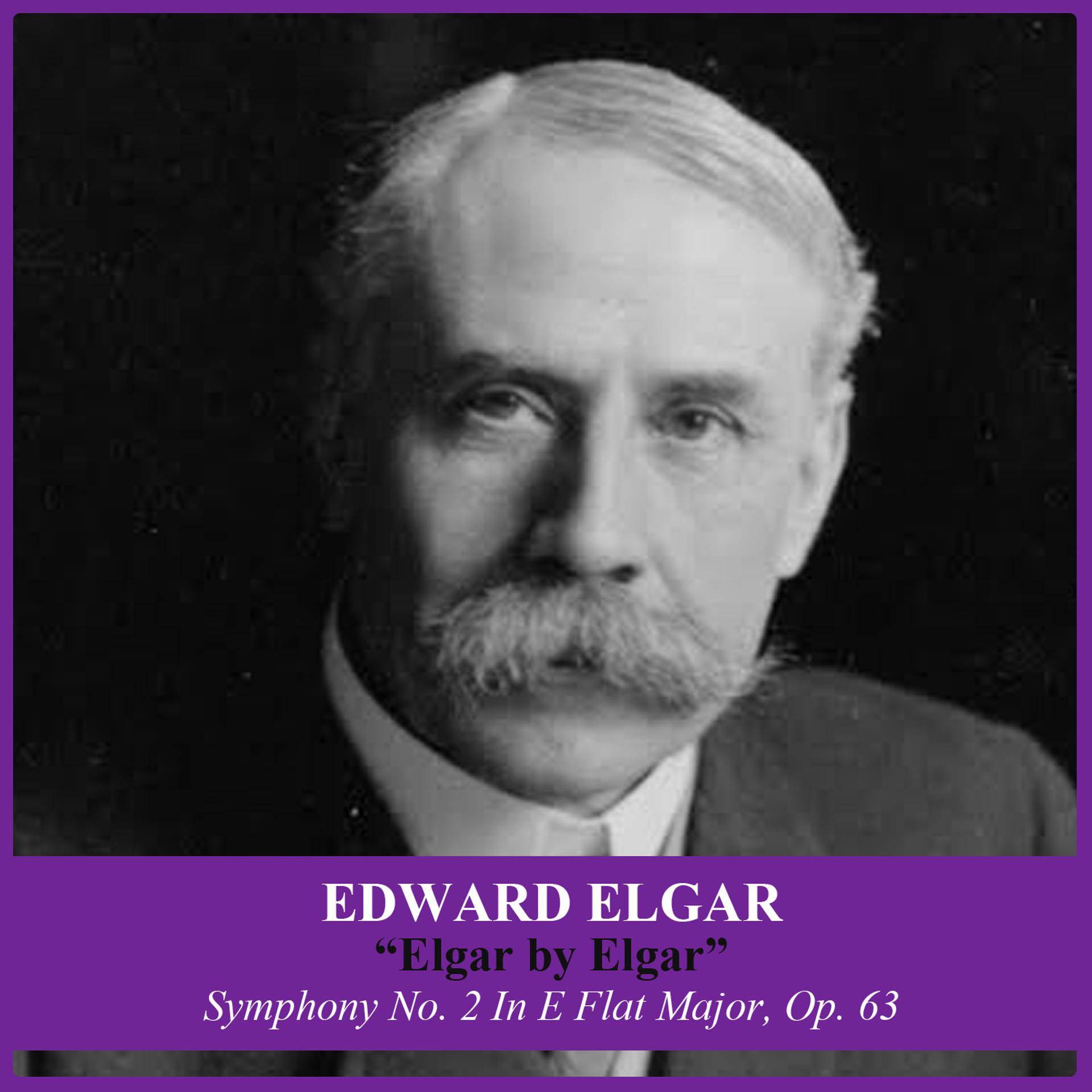 Постер альбома Elgar by Elgar: Symphony No. 2 In E Flat Major, Op. 63