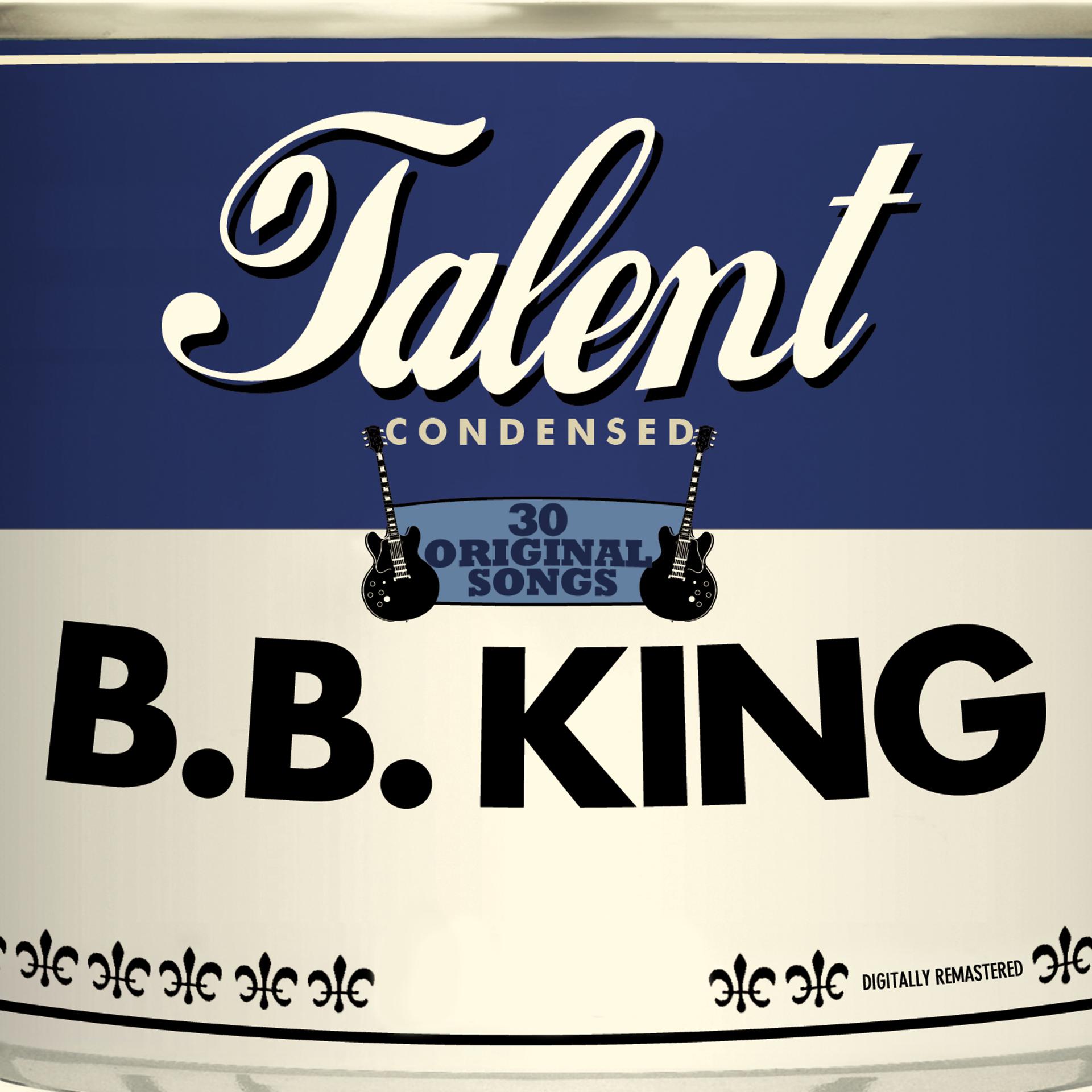 Постер альбома Talent, 30 Original Songs: B.B. King