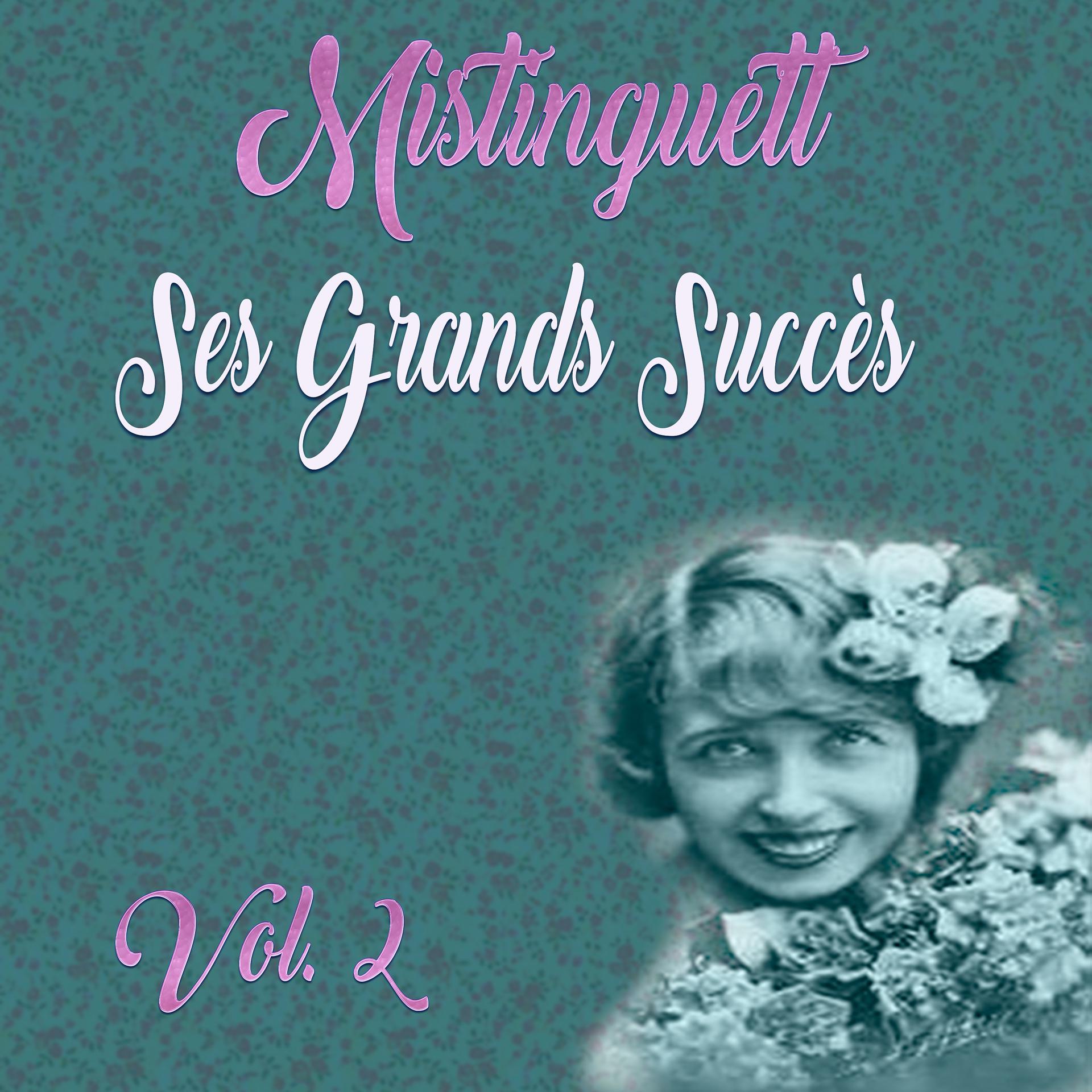 Постер альбома Mistinguett - Ses Grands Succès, Vol. 2