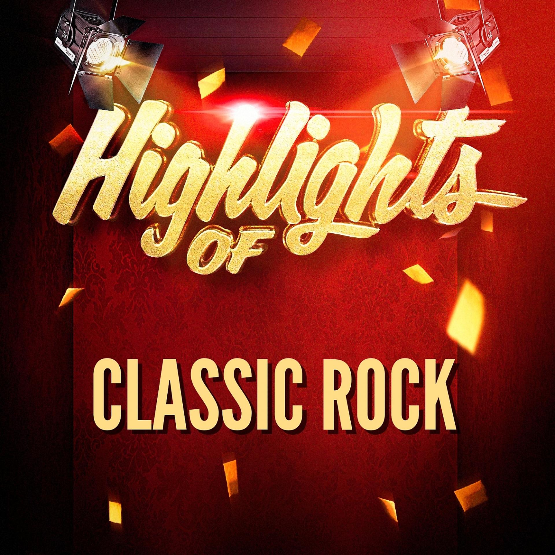 Постер альбома Highlights of Classic Rock