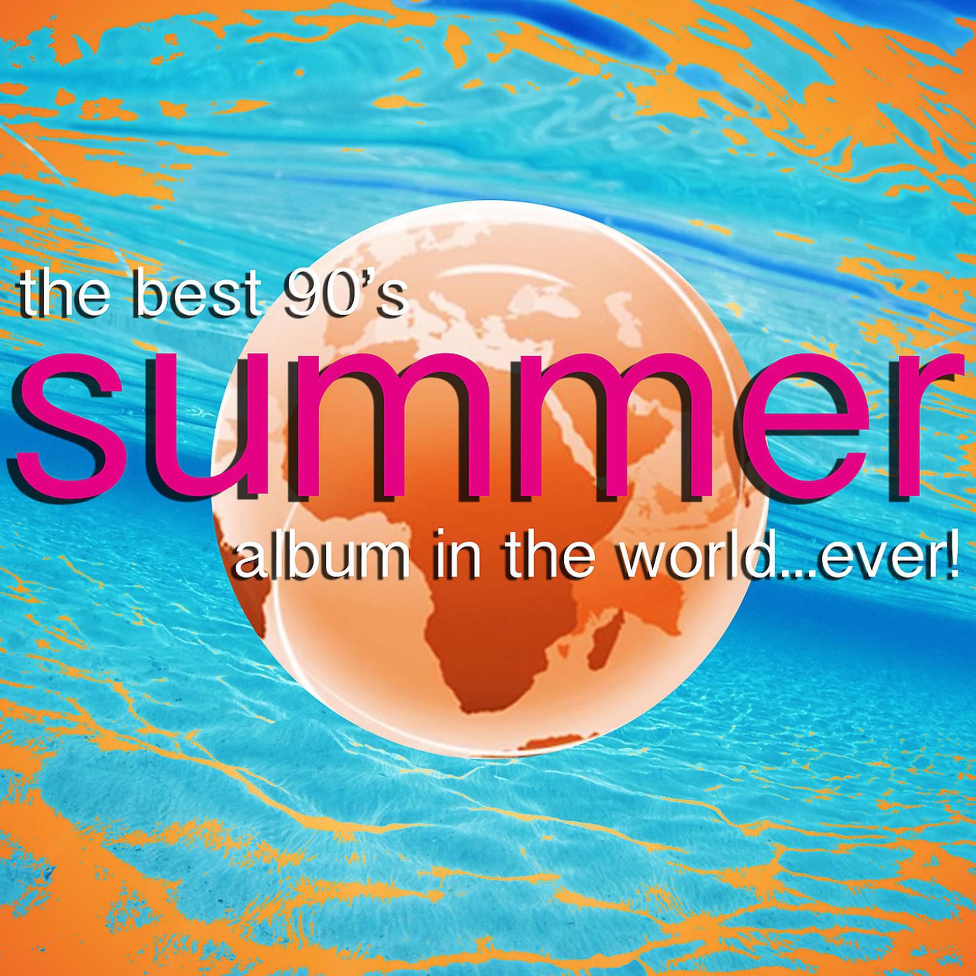 Постер альбома The Best 90s Summer Album in the World..Ever!