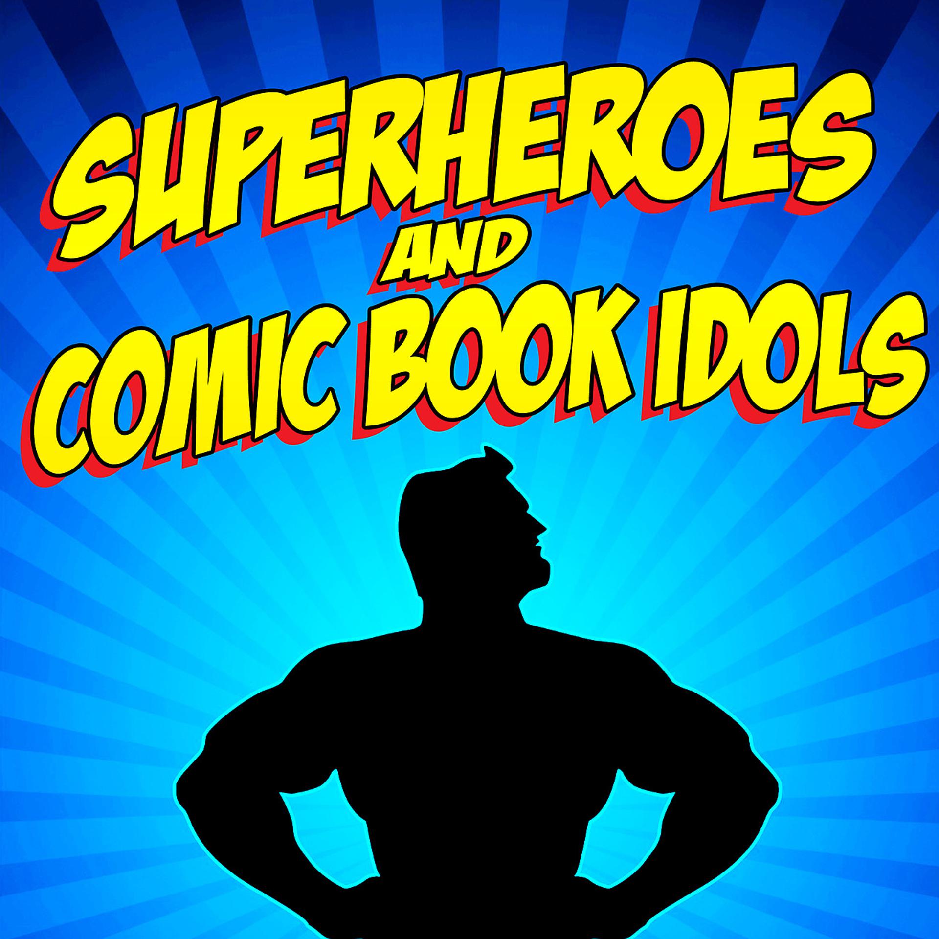 Постер альбома Superheroes and Comic Book Idols