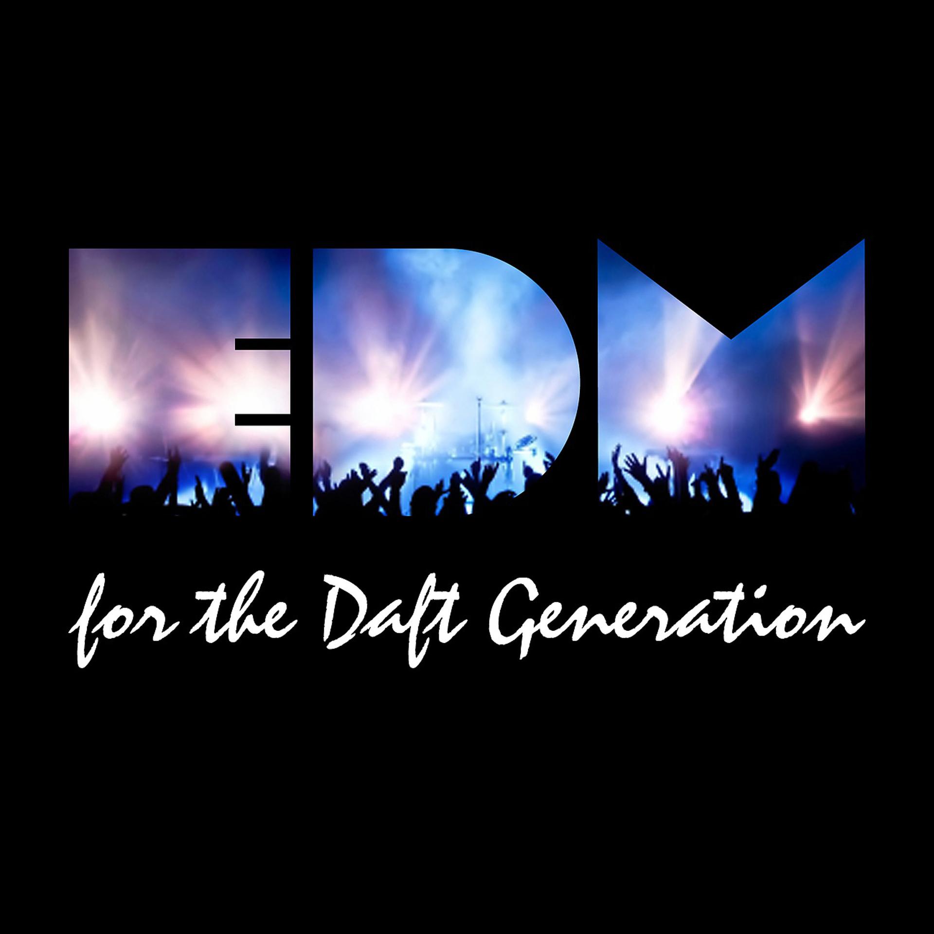 Постер альбома EDM for the Daft Generation