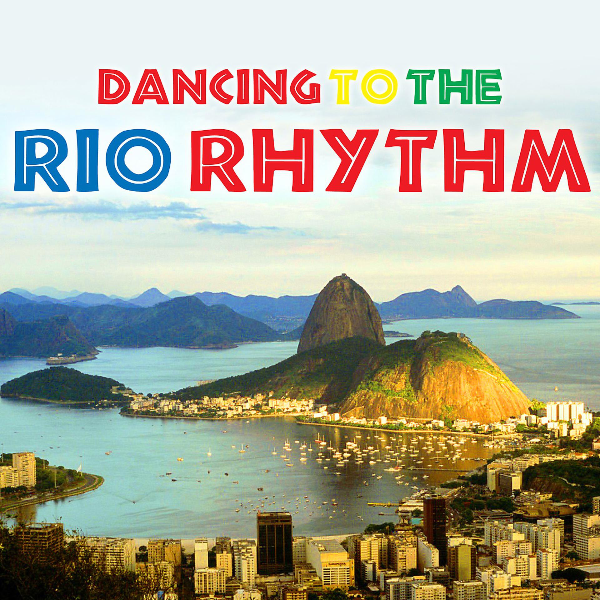 Постер альбома Dancing To The Rio Rhythm
