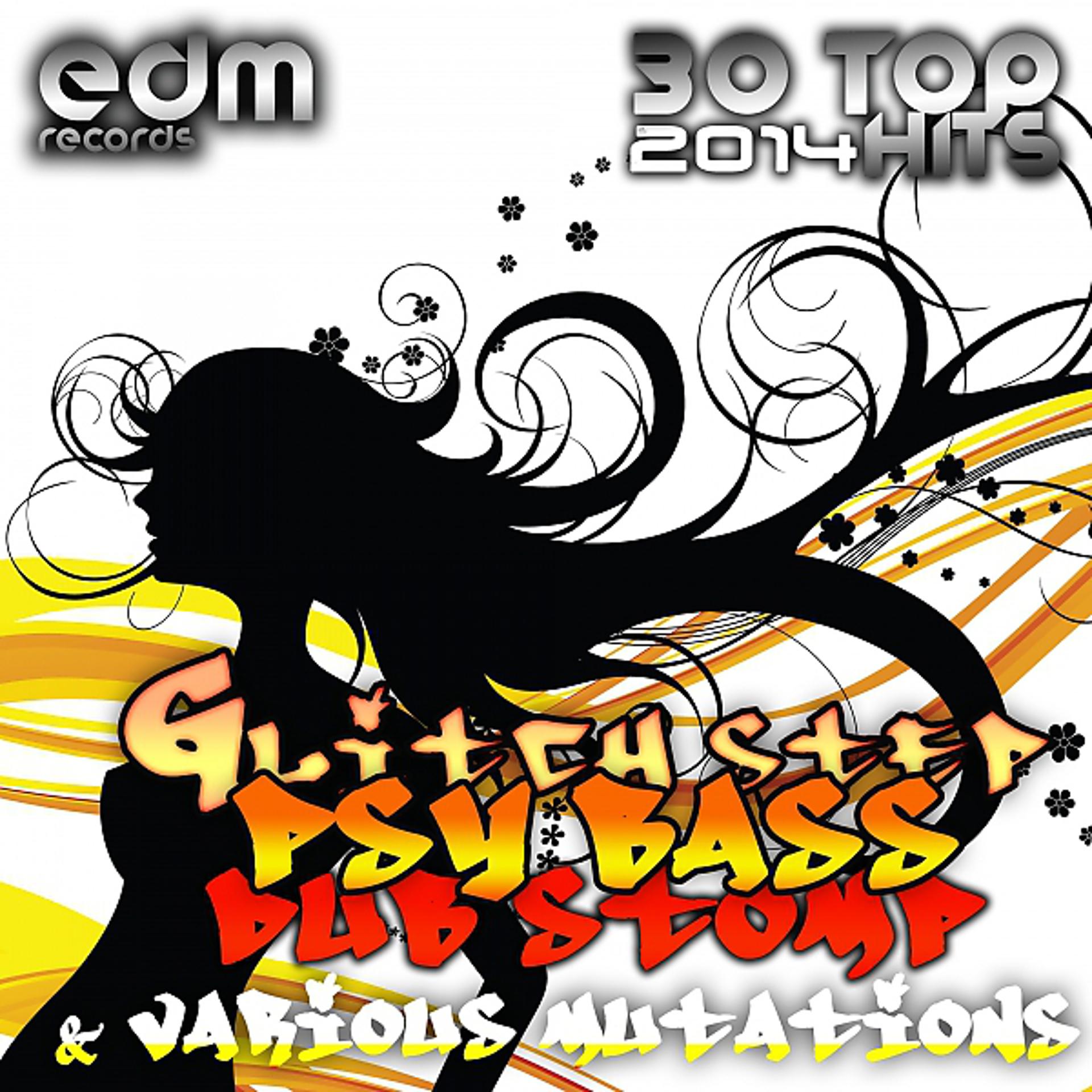 Постер альбома Glitch Step, Psy Bass, Dub Stomp & Various Mutations, Vol. 1 (30 Top Hits 2014)