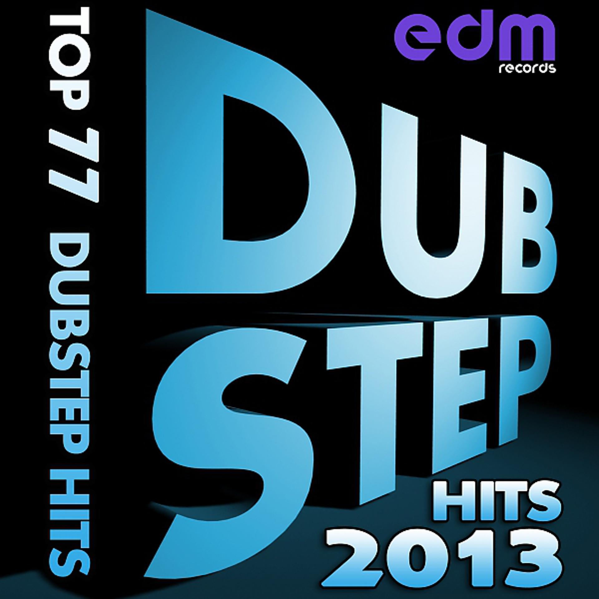 Постер альбома Dubstep Hits 2013 - Top 77 Dubstep Hits