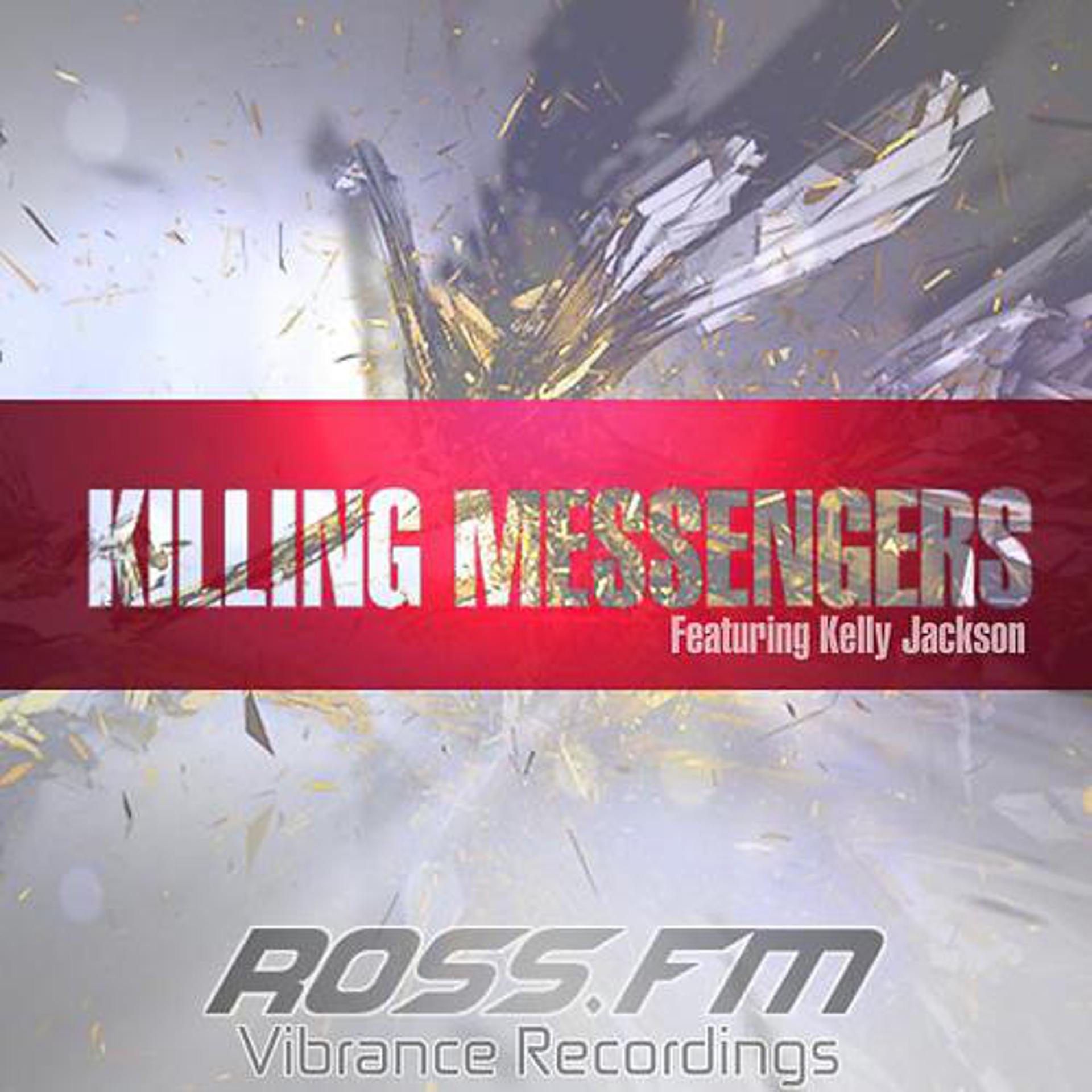 Постер альбома Killing Messengers (feat. Kelly Jackson)