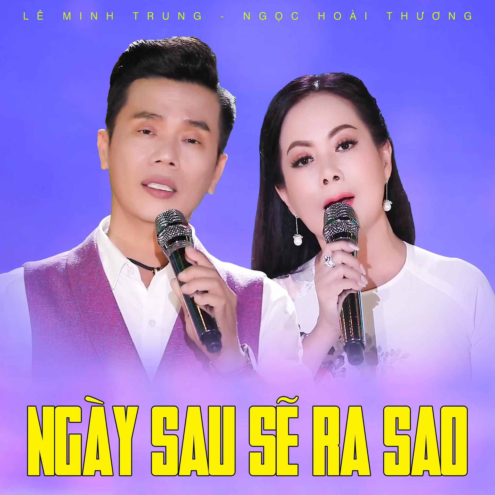 Постер альбома Ngày Sau Sẽ Ra Sao