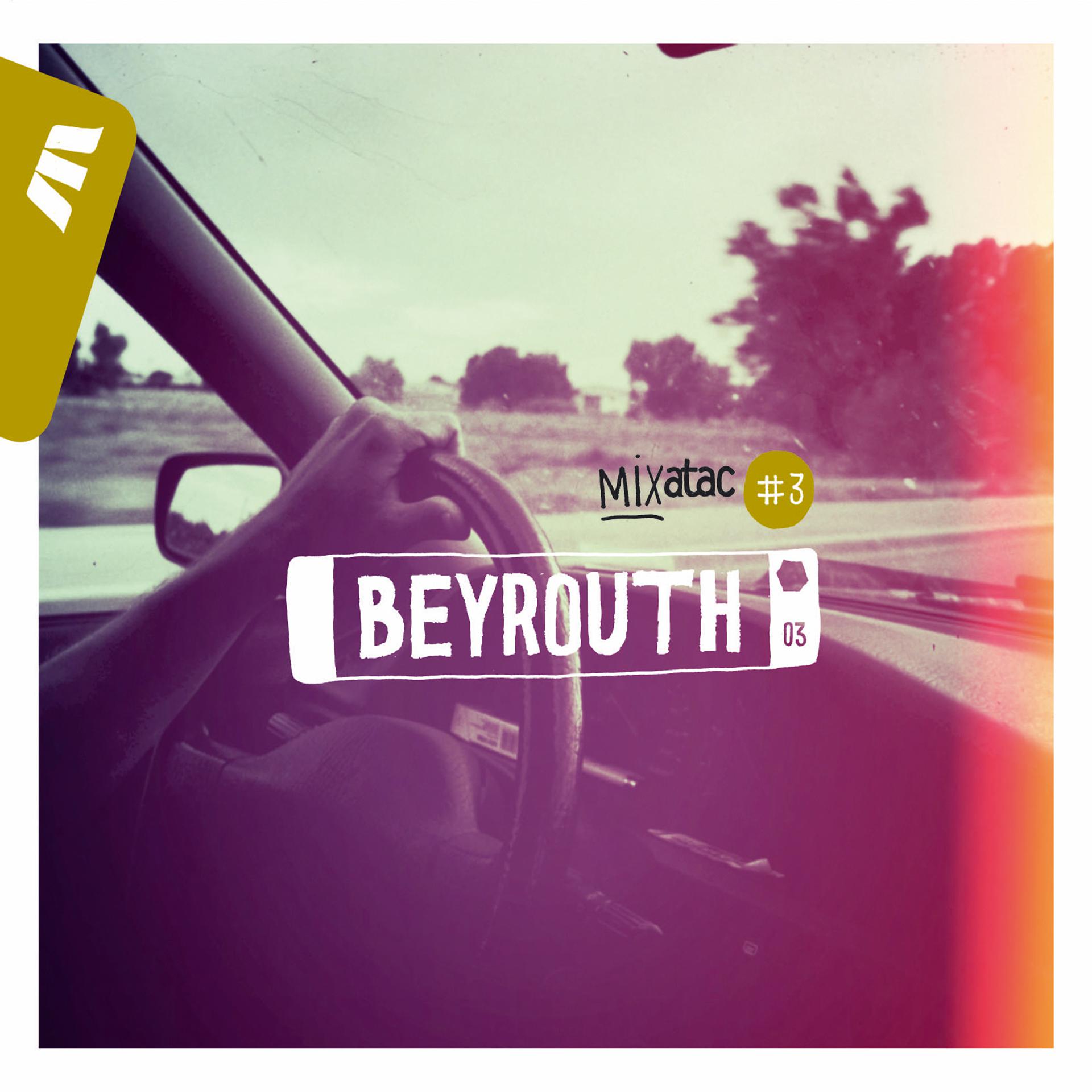 Постер альбома Mixatac #3 Beyrouth