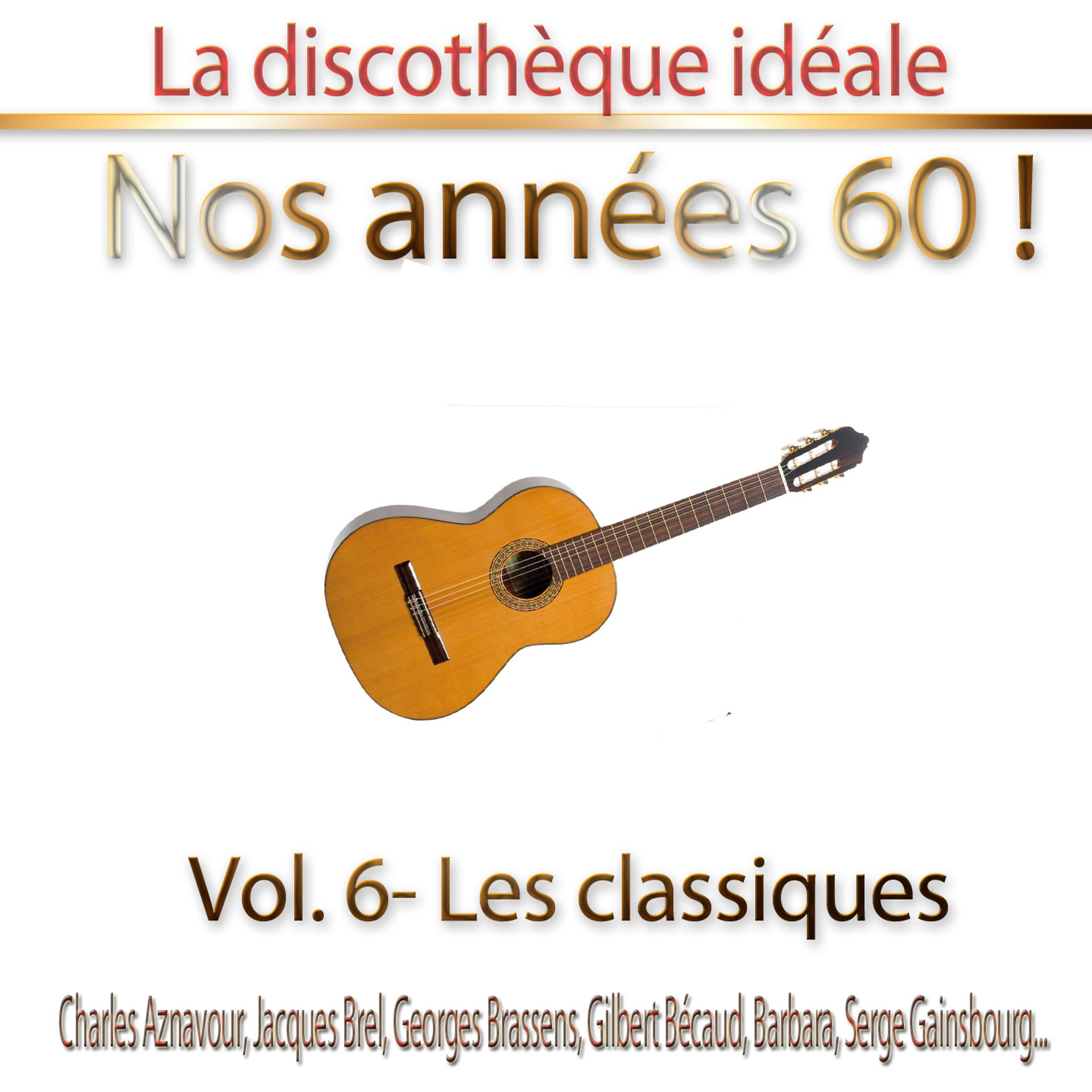 Постер альбома La discothèque idéale / Nos années 60 !: Vol. 6 "Les classiques", Pt. 1