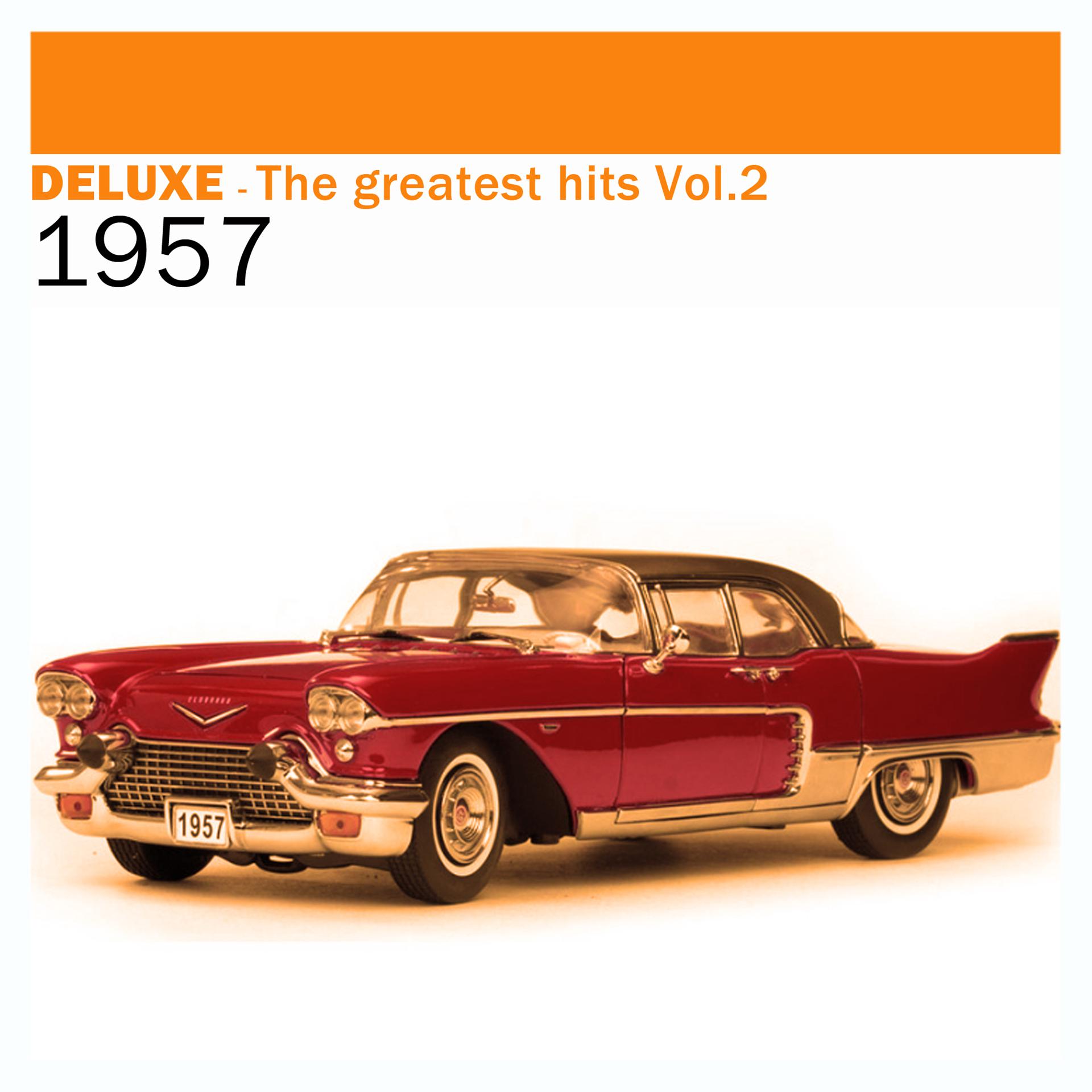 Постер альбома Deluxe: The Greatest Hits, Vol. 2 – 1957
