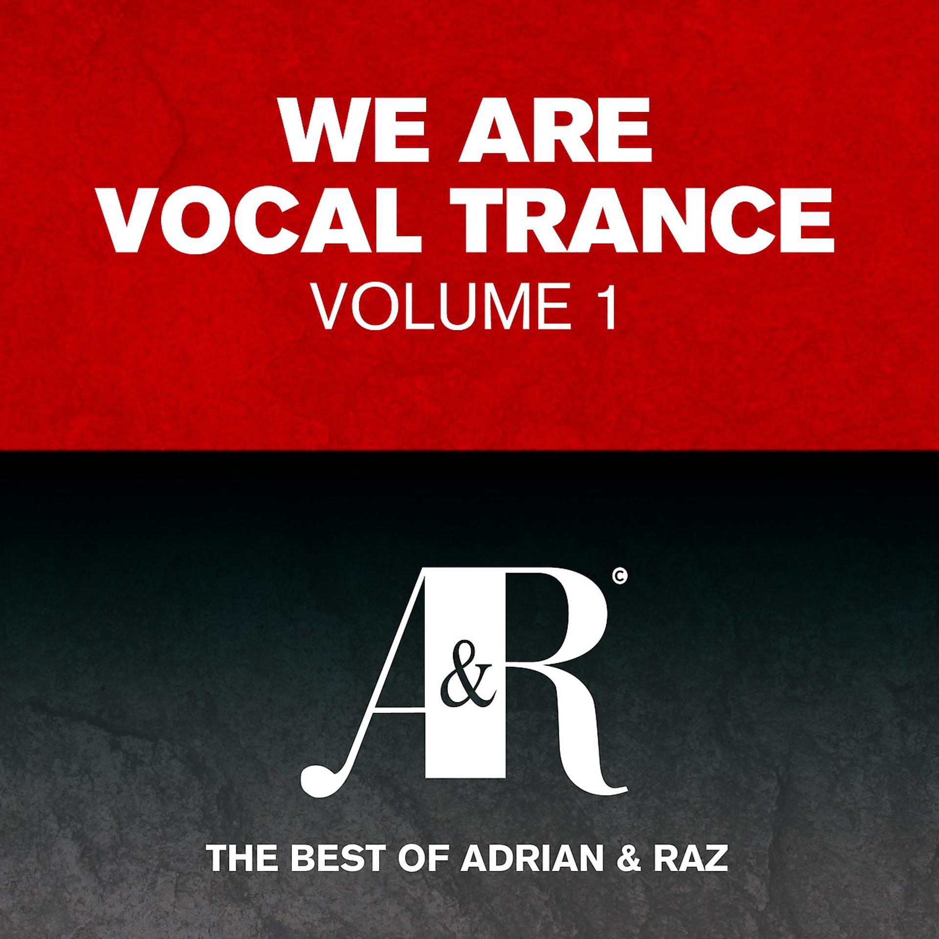 Постер альбома We Are Vocal Trance, Vol. 1 - The Best Of Adrian & Raz