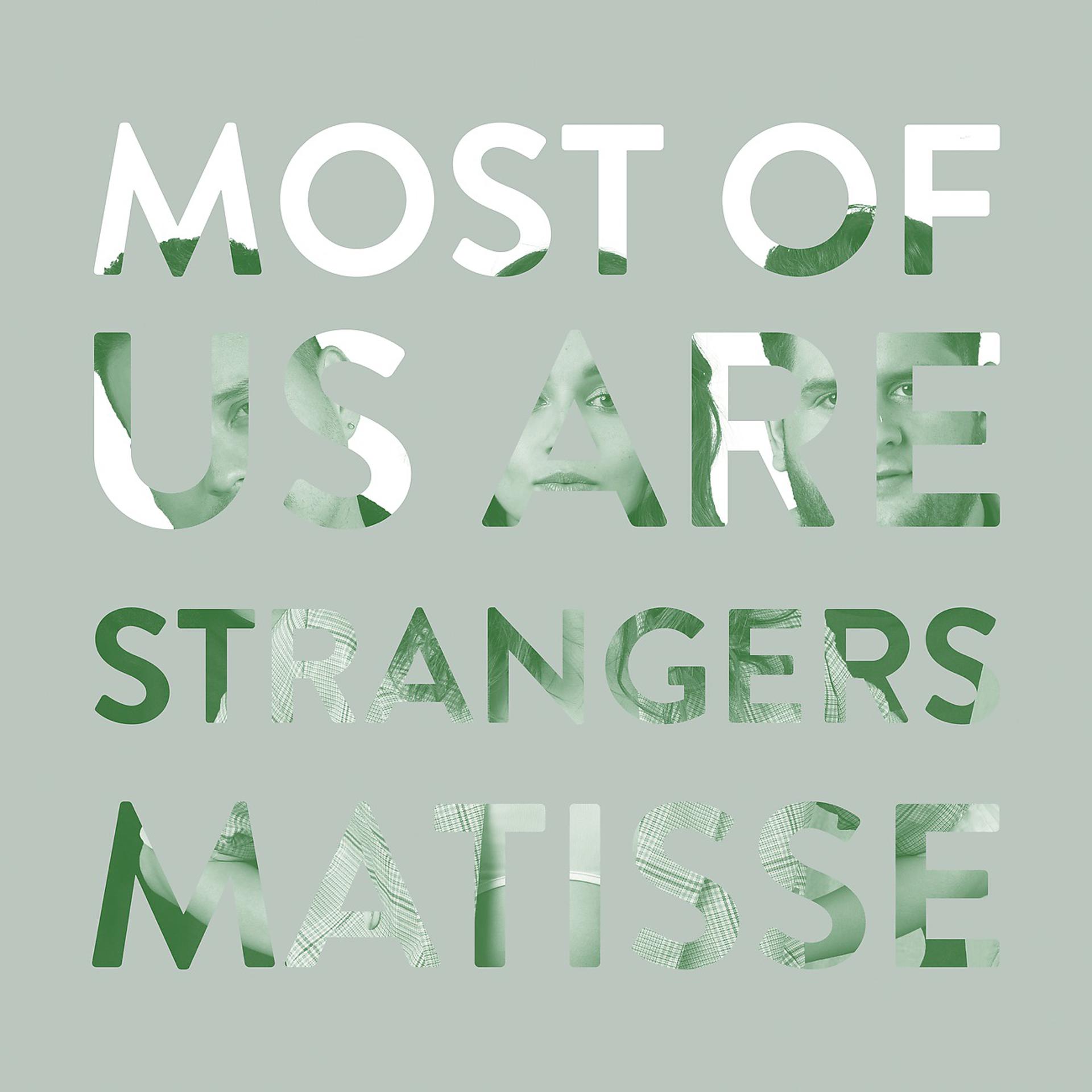 Постер альбома Most of Us Are Strangers (feat. Matisse)