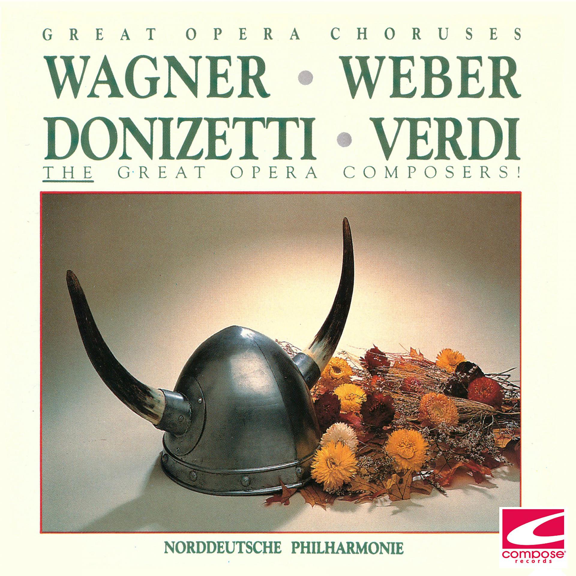 Постер альбома Wagner, Weber, Donizetti, Verdi: Great Opera Choruses