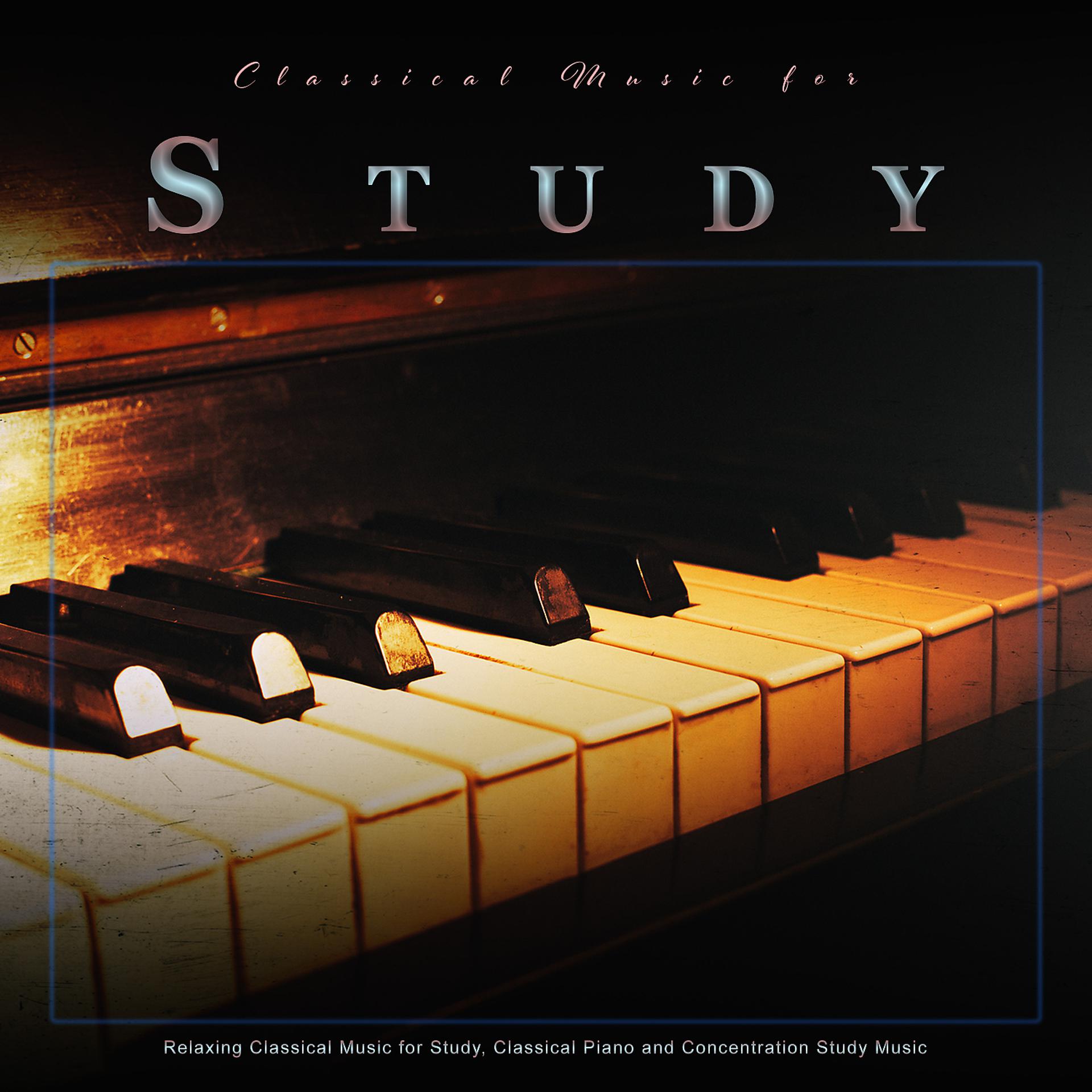 Постер альбома Classical Music for Study: Relaxing Classical Music for Study, Classical Piano and Concentration Study Music