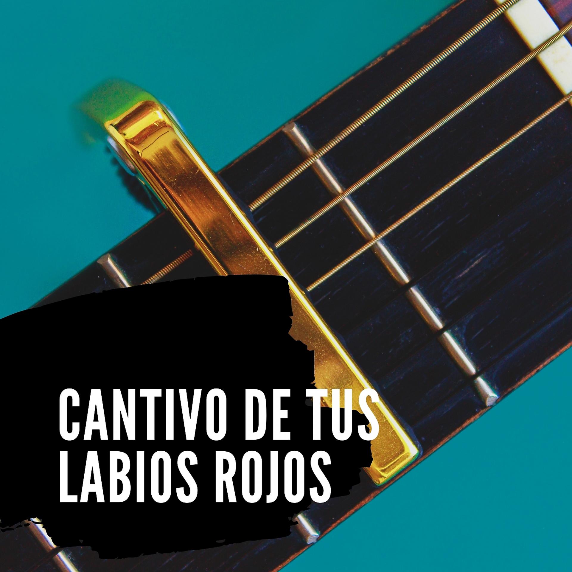 Постер альбома Cantivo de Tus Labios Rojos