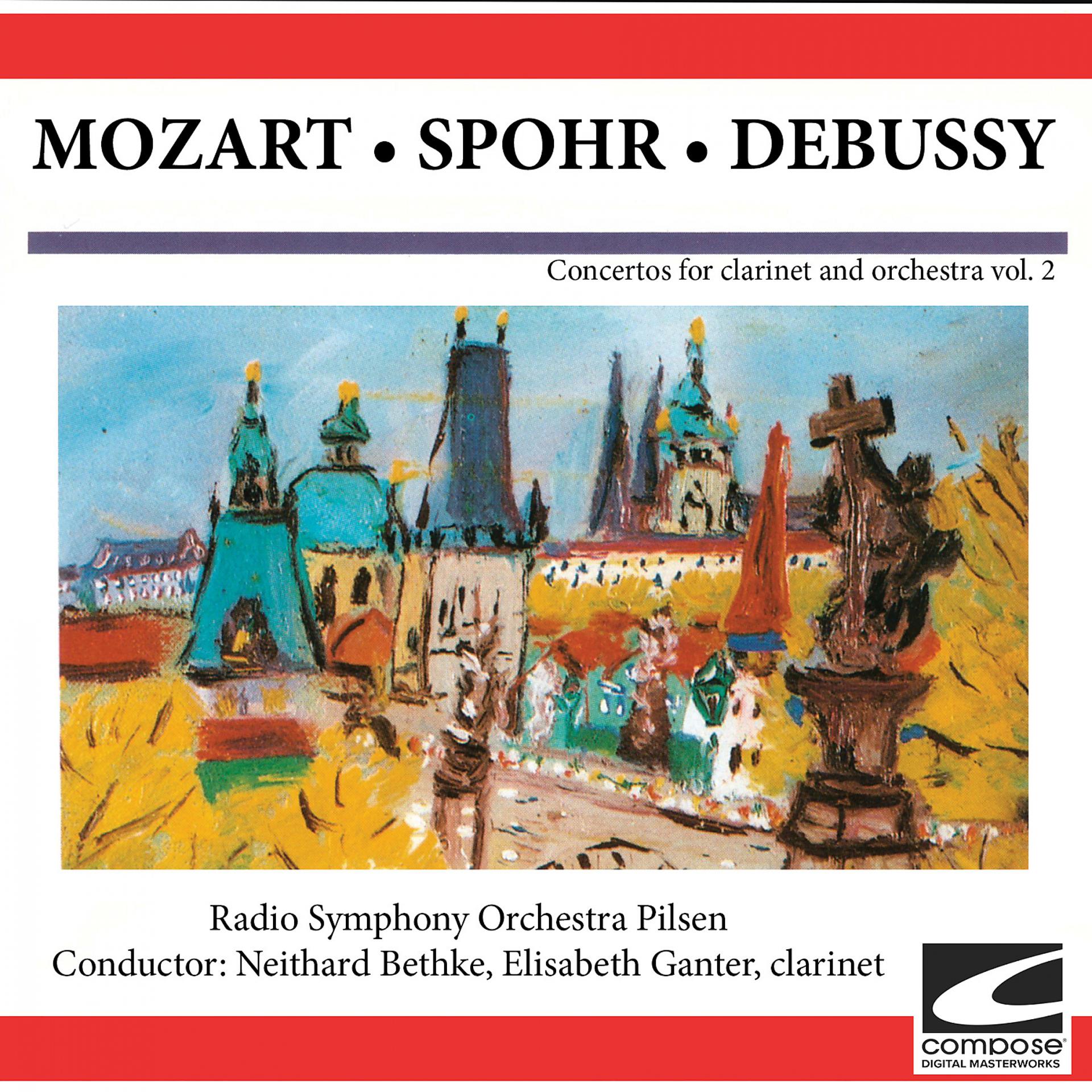 Постер альбома Concertos for Clarinet and Orchestra, Vol. 2 - Mozart -Spohr-Debussy