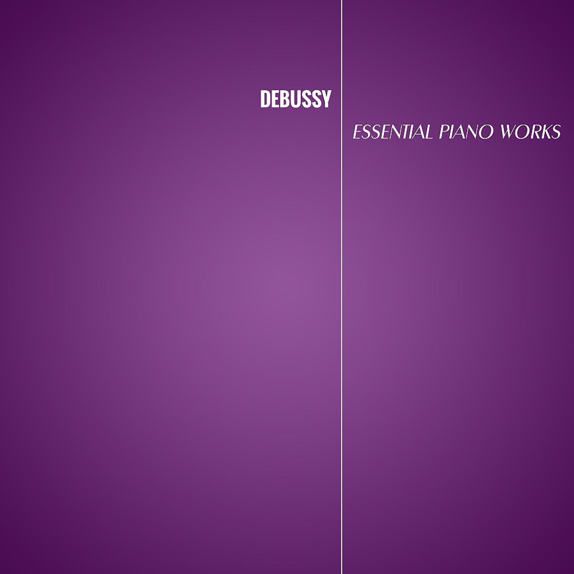 Постер альбома Debussy: Essential Piano Works