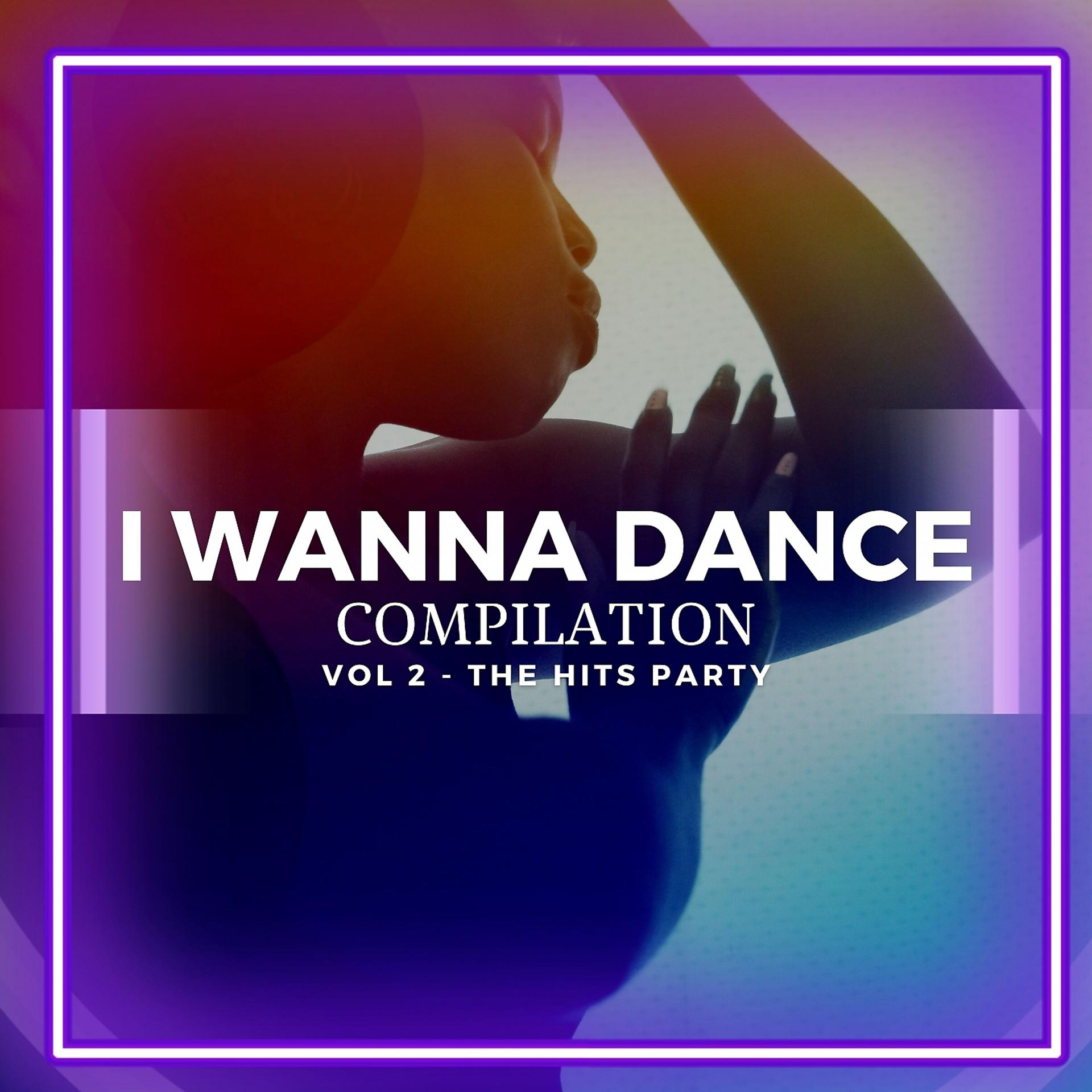 Постер альбома I WANNA DANCE - compilation (Vol2 - The Hits Party)