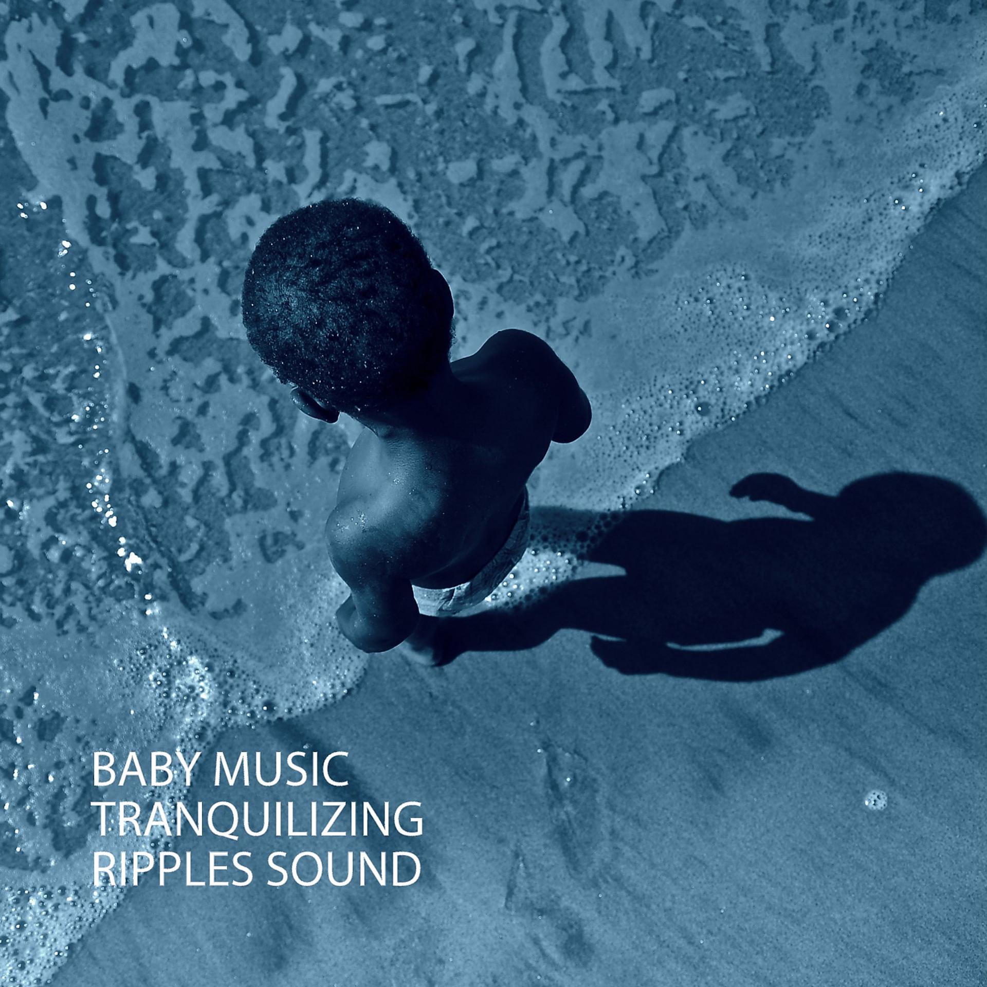 Постер альбома Baby Music: Tranquilizing Ripples Sound