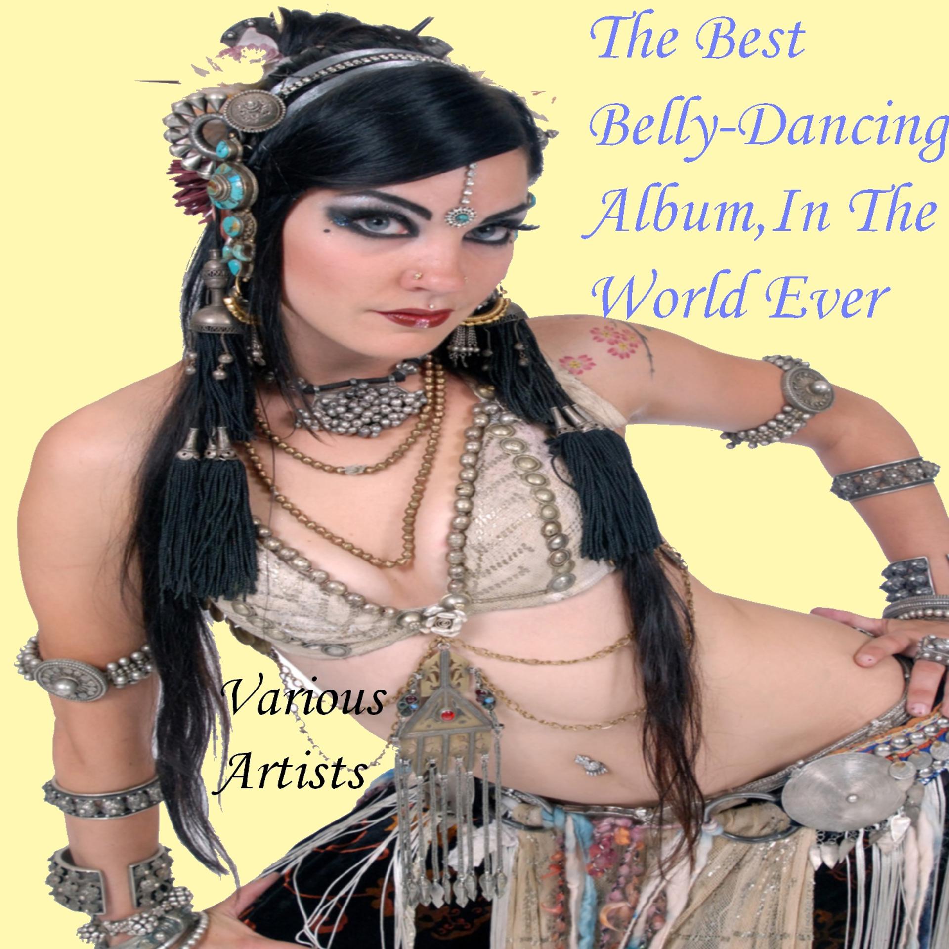 Постер альбома The Best Belly Dancing Album In The World Ever