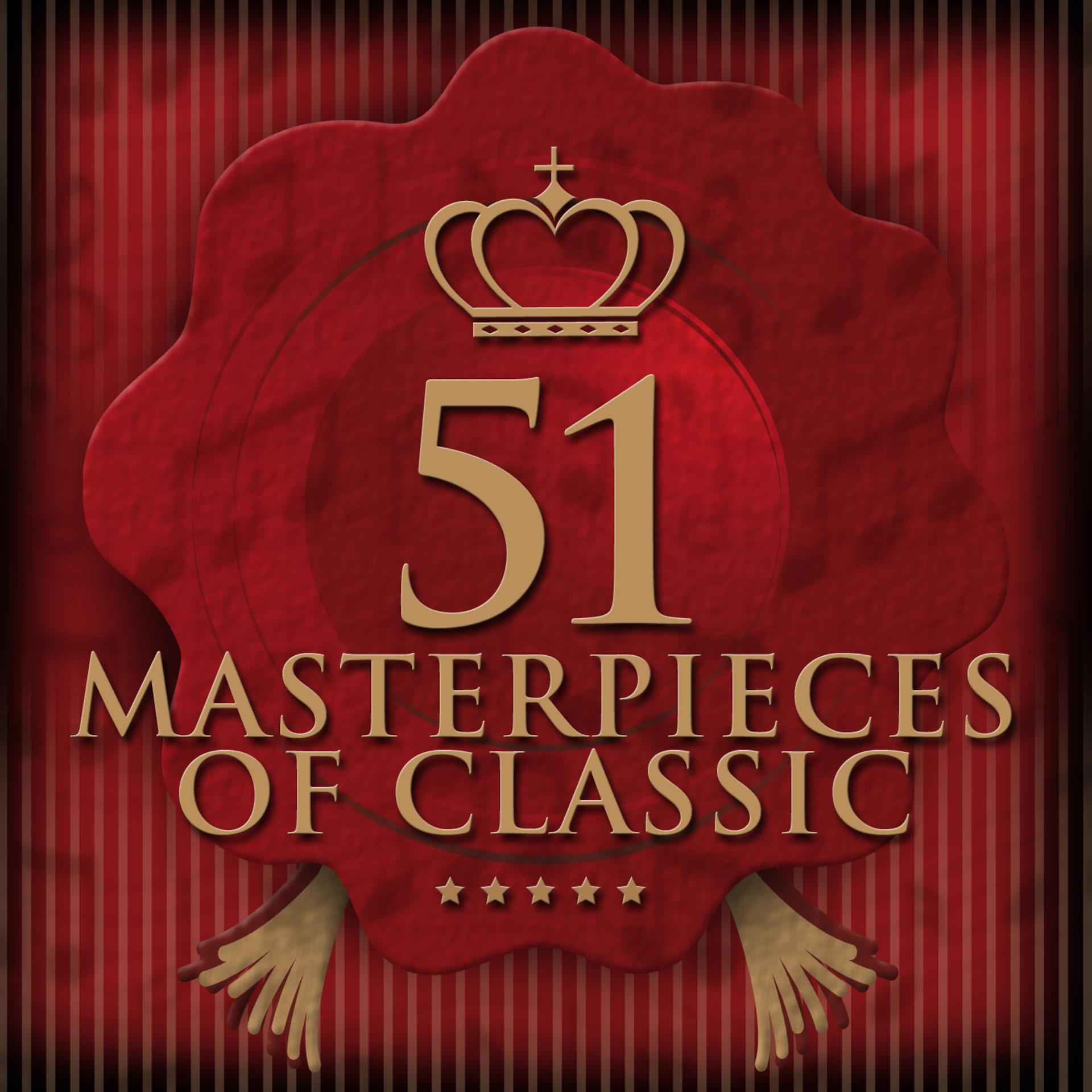 Постер альбома 51 Masterpieces of Classic