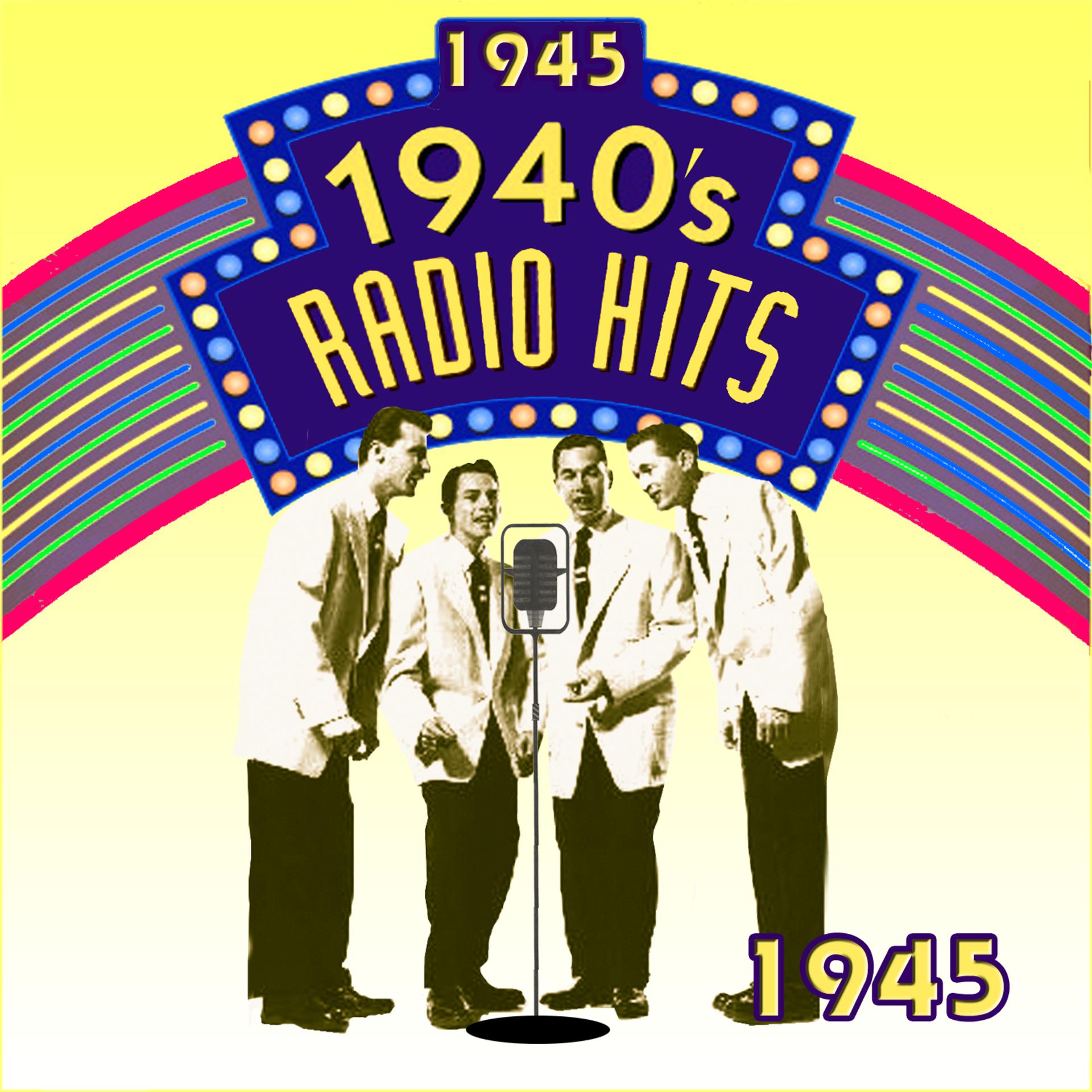 Постер альбома Radio Hits Of The 40's 1945
