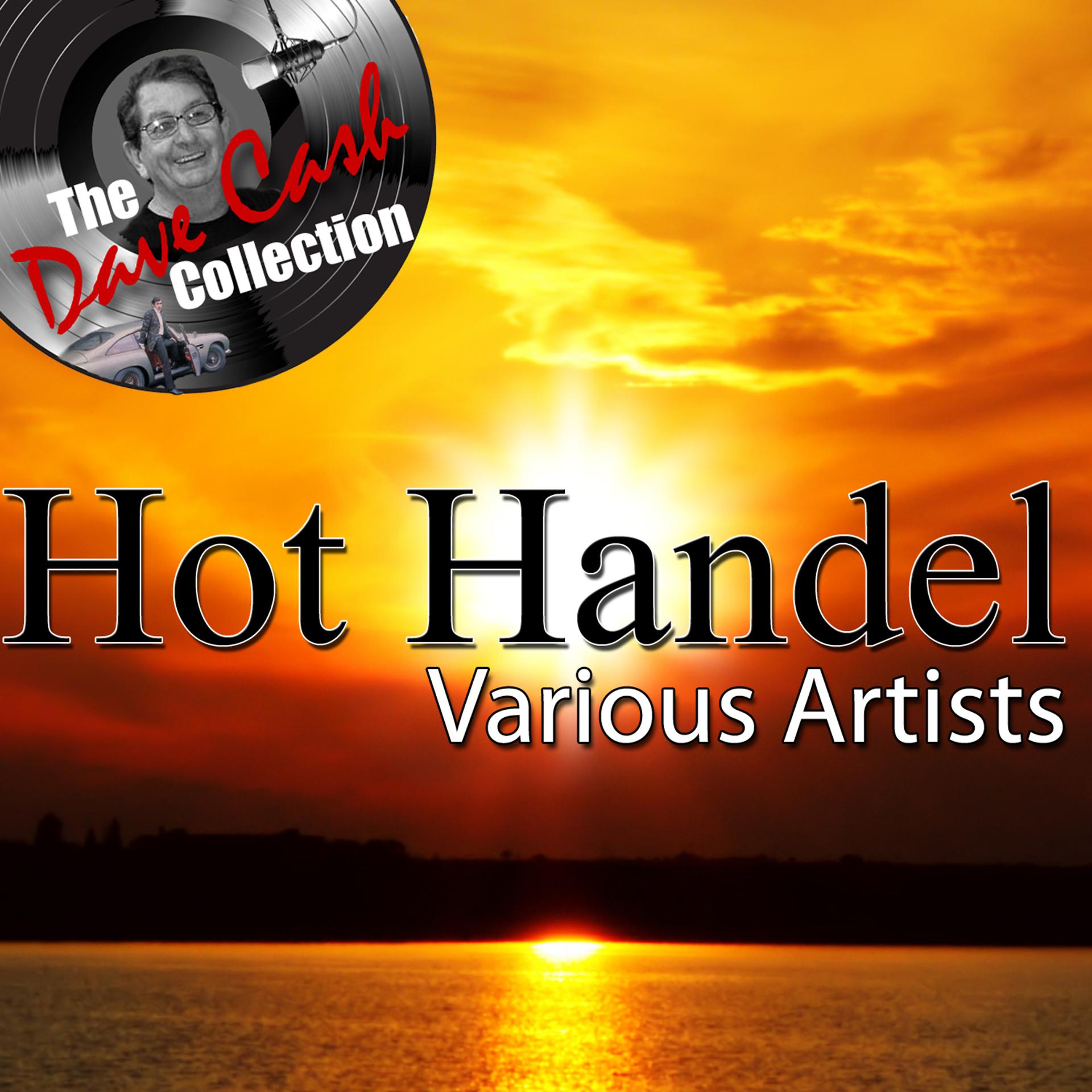 Постер альбома Hot Handel - [The Dave Cash Collection]