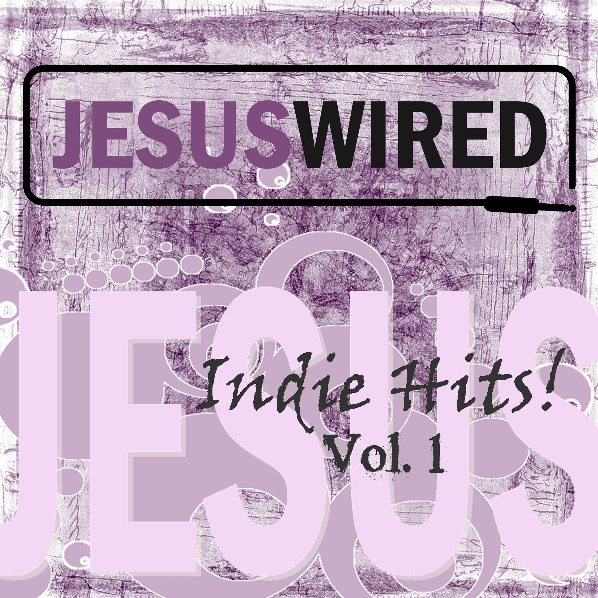 Постер альбома Jesus Wired: Indie Hits! Vol. 1