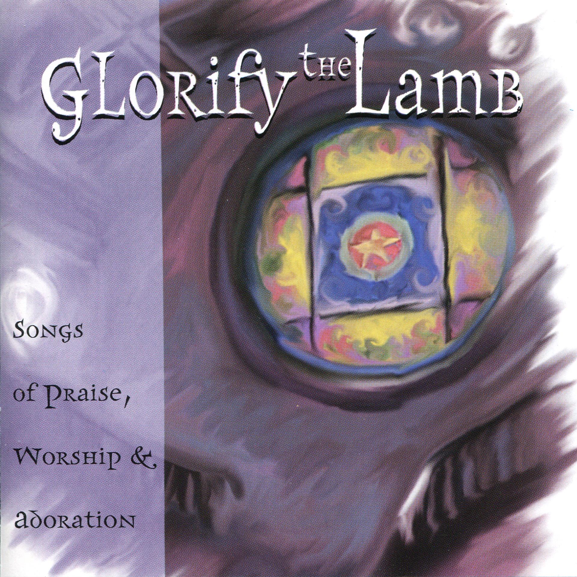 Постер альбома Glorify The Lamb: Songs of Praise, Worship & Adoration