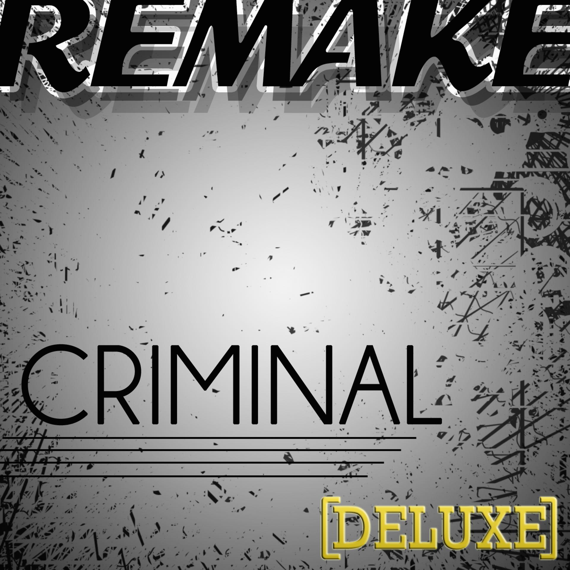 Постер альбома Criminal (Britney Spears Remake) - Deluxe