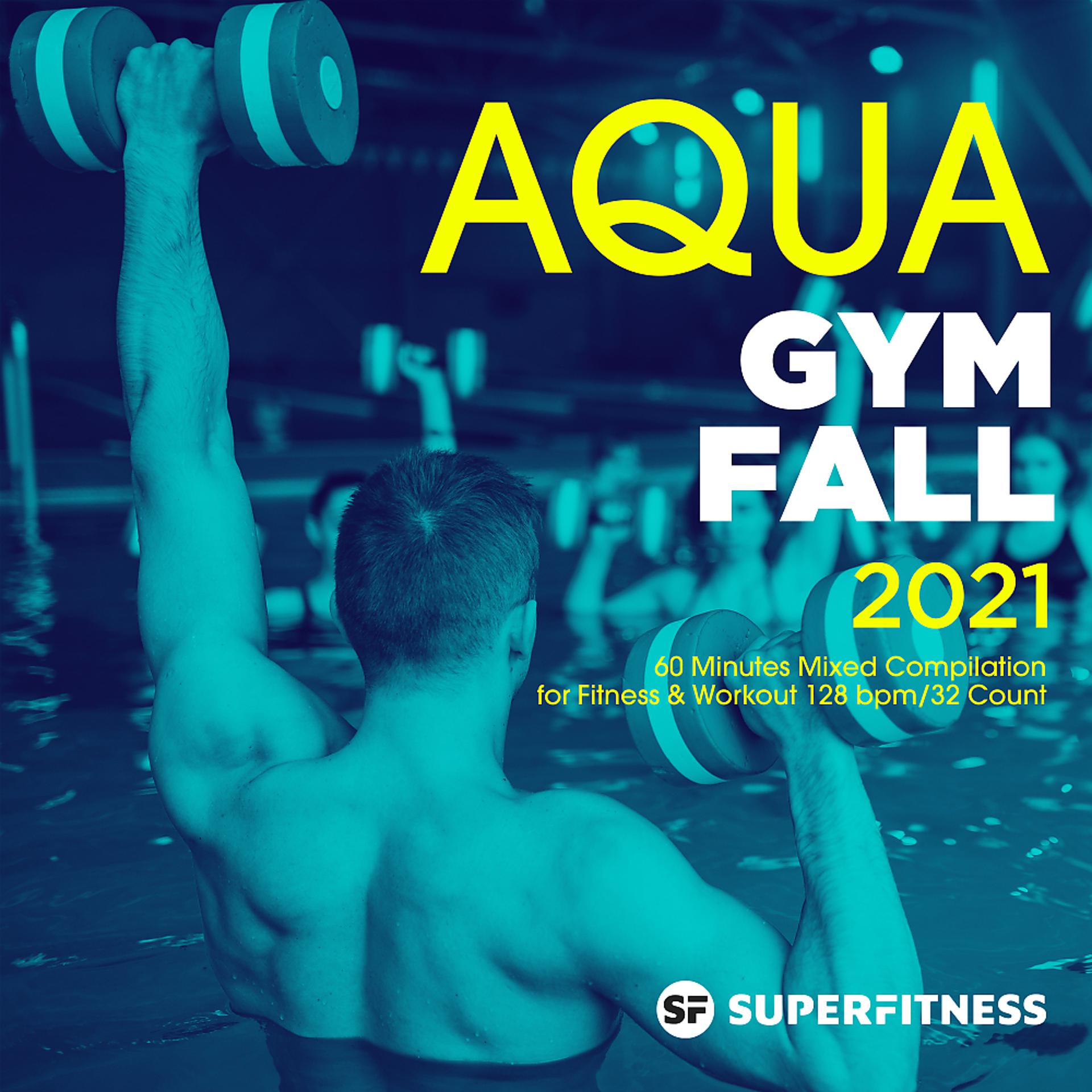 Постер альбома Aqua Gym Fall 2021: 60 Minutes Mixed Compilation for Fitness & Workout 128 bpm/32 Count