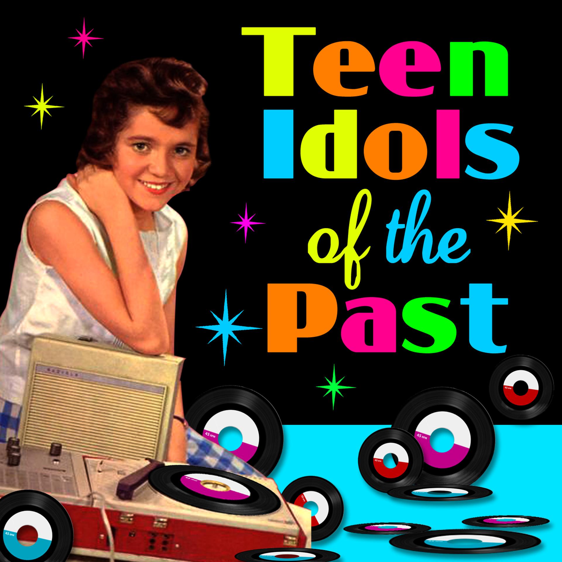 Постер альбома Teen Idols Of The Past