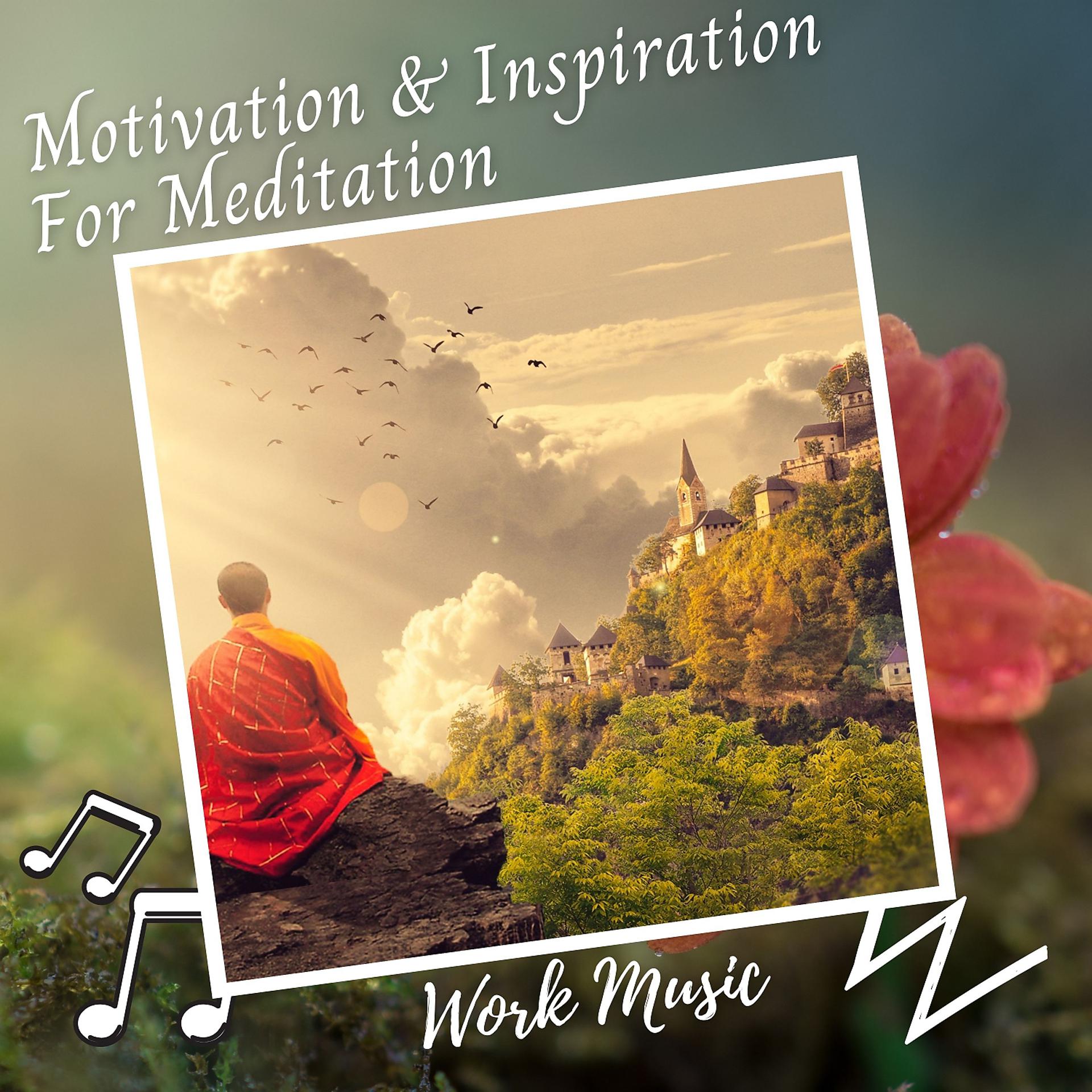 Постер альбома Work Music: Motivation & Inspiration For Meditation