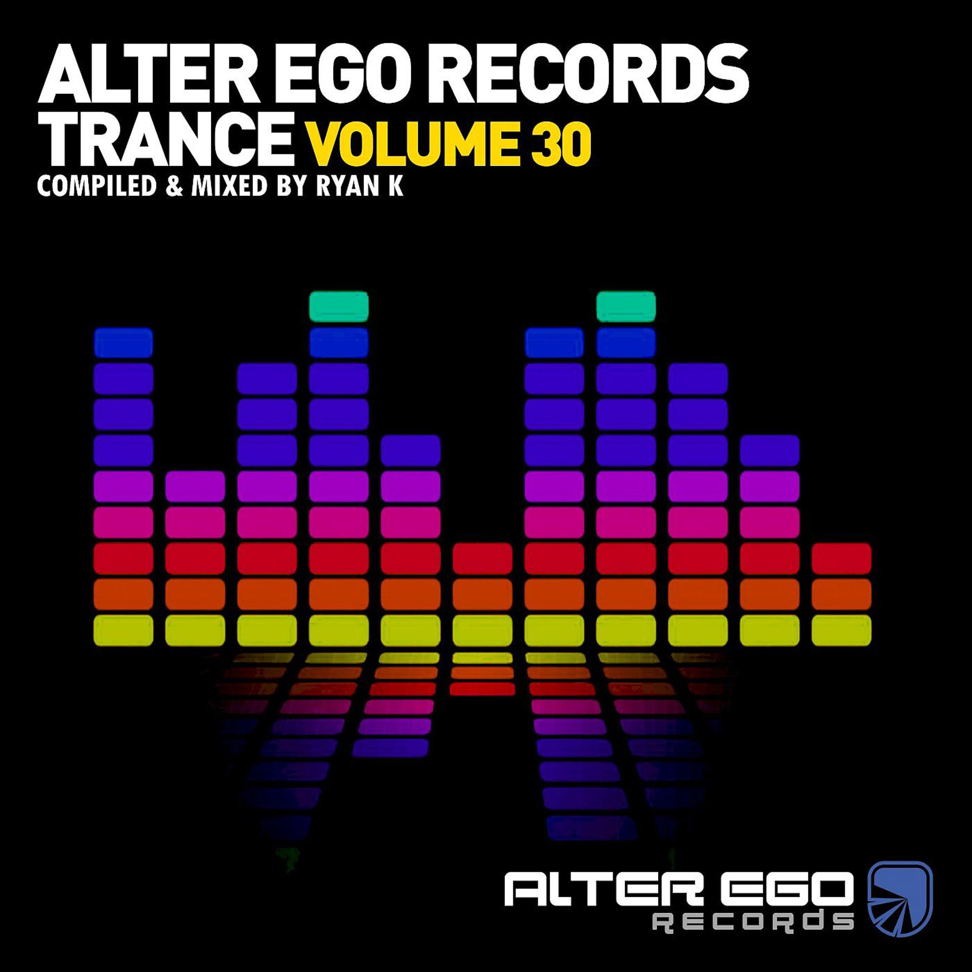 Постер альбома Alter Ego Trance, Vol. 30: Mixed By Ryan K