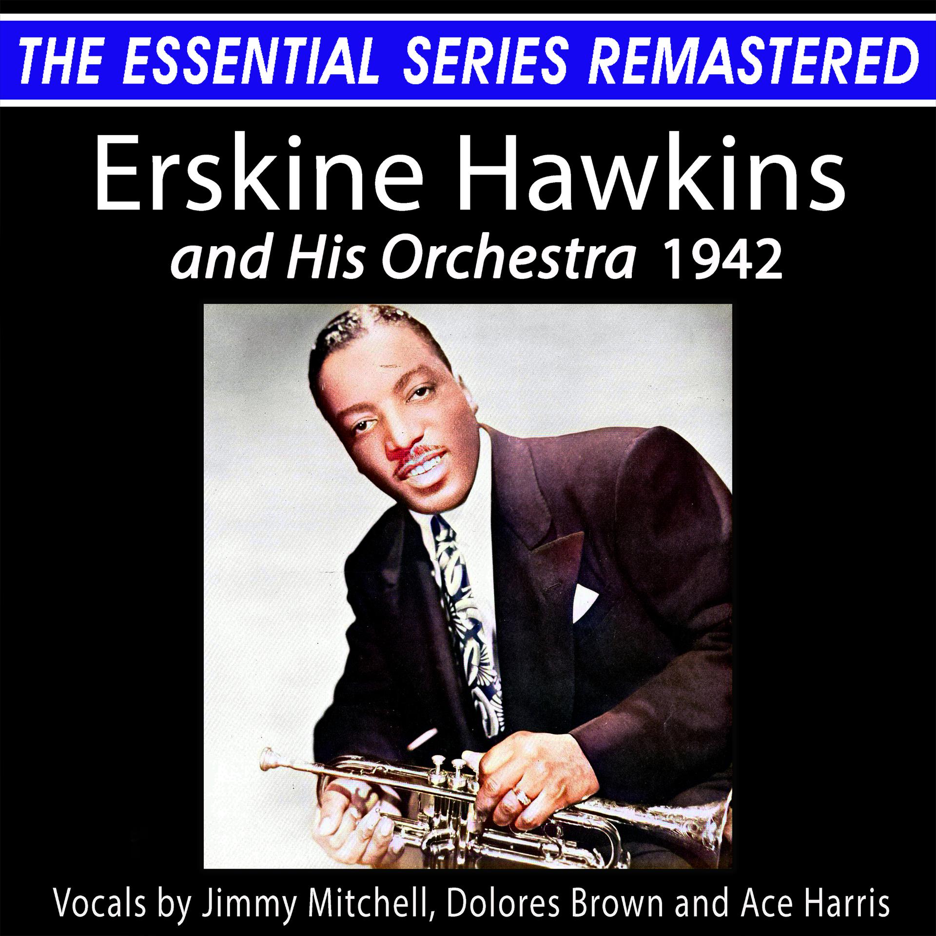Постер альбома Erskine Hawkins and His Orchestra the Essential Series