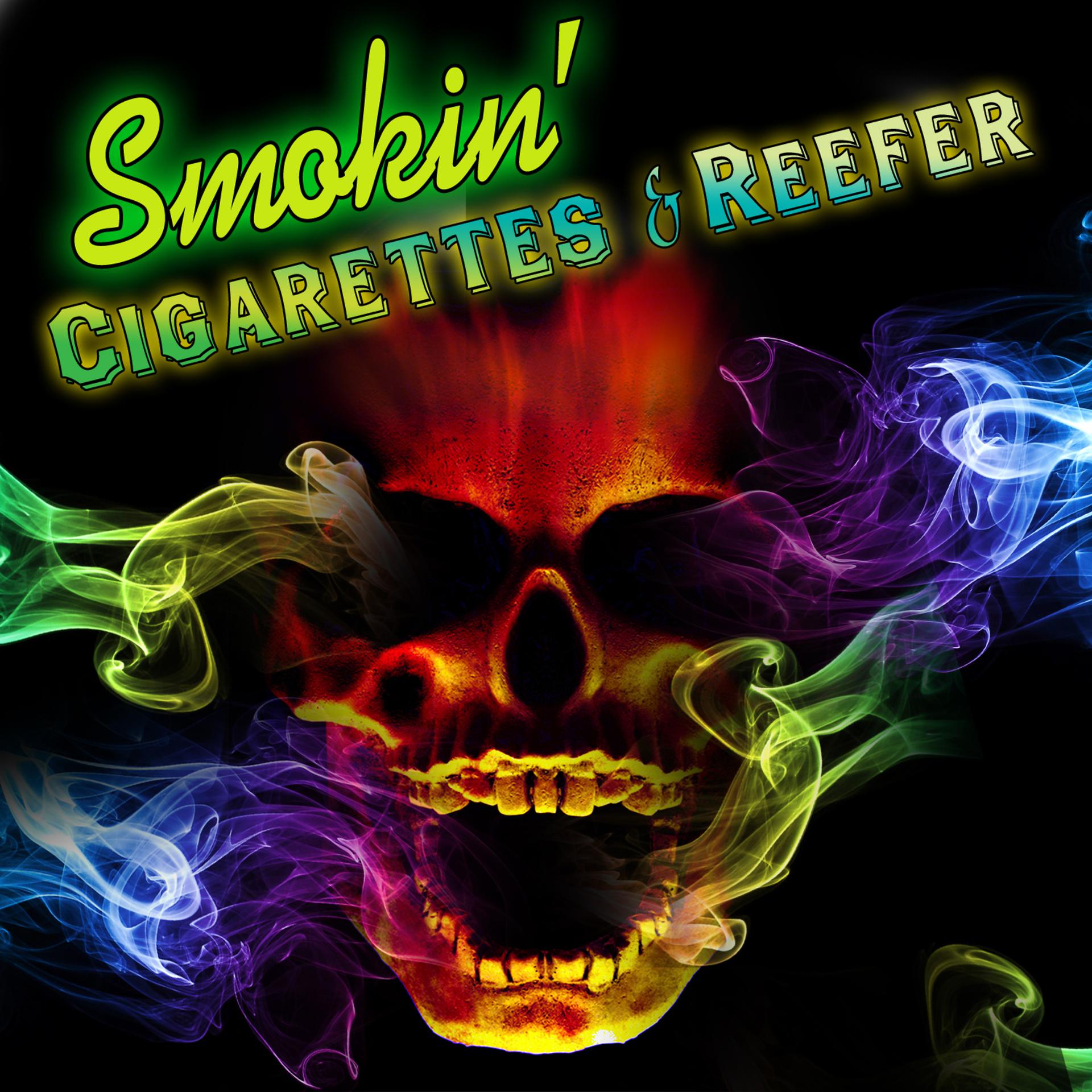 Постер альбома Smokin' - Cigarettes & Reefer