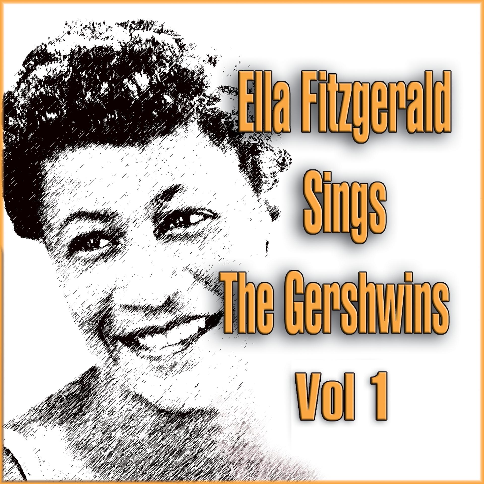 Постер альбома Ella Fitzgerald Sings The Gershwins, Vol. 1